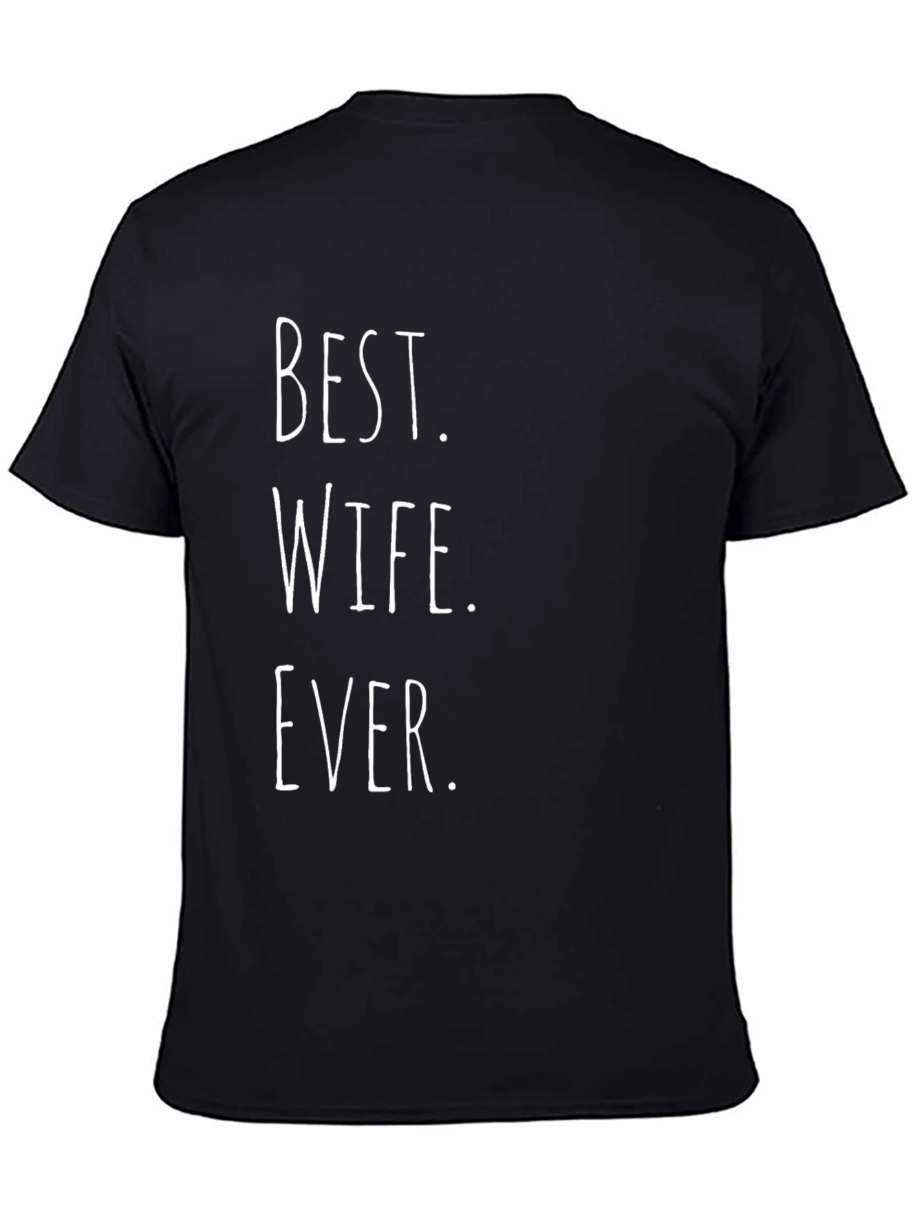 Best Wife Ever - Novelty Graphic Tee