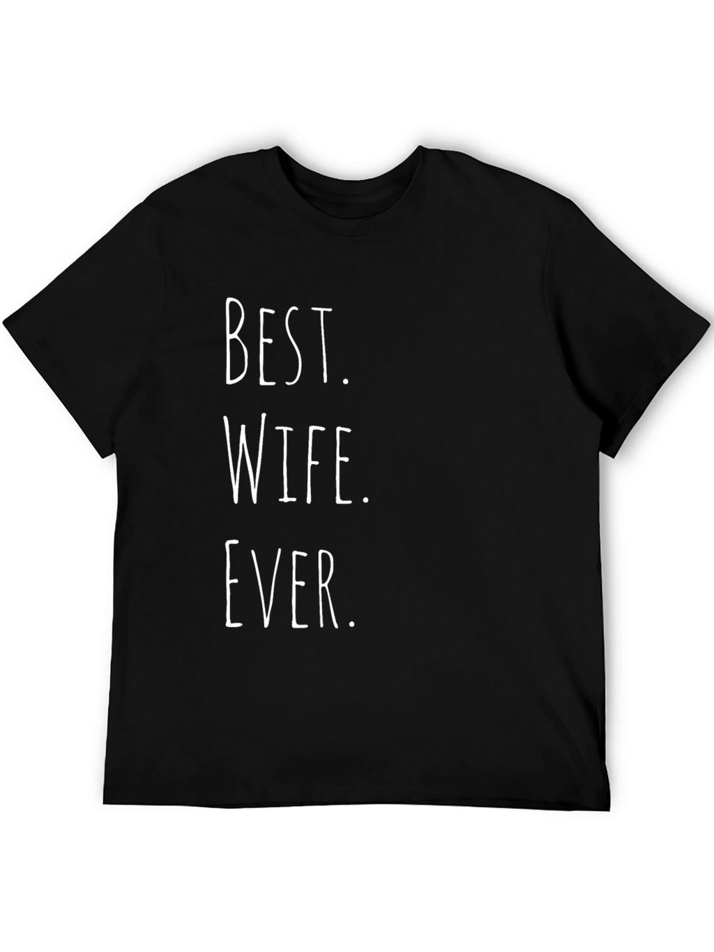 Best Wife Ever - Novelty Graphic Tee
