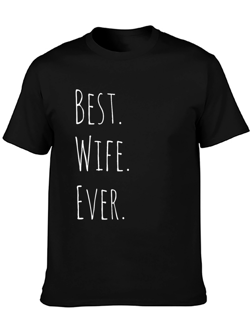 Best Wife Ever - Novelty Graphic Tee