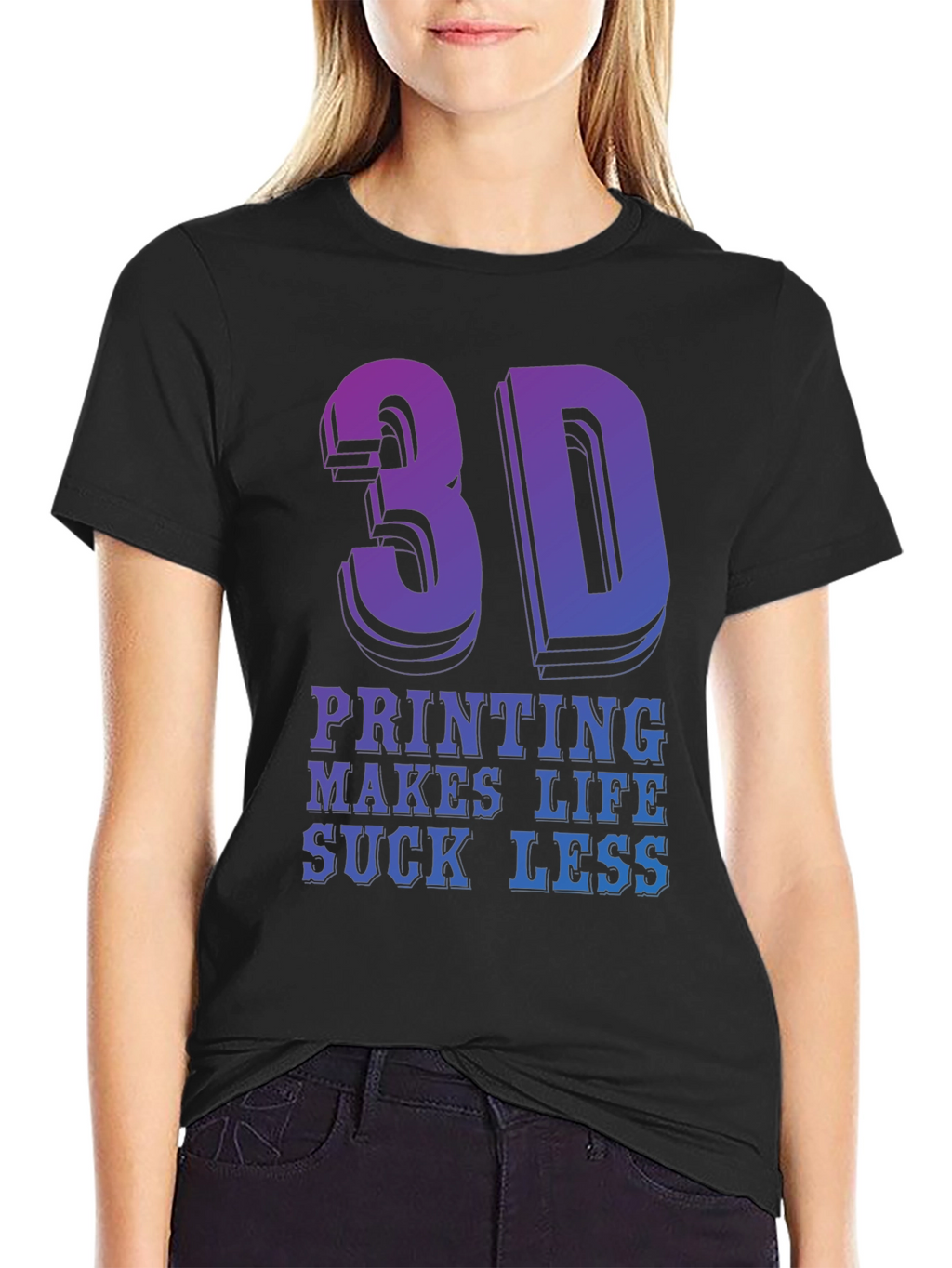 3D Printing Makes Life Suck Less - Graphic T-Shirt