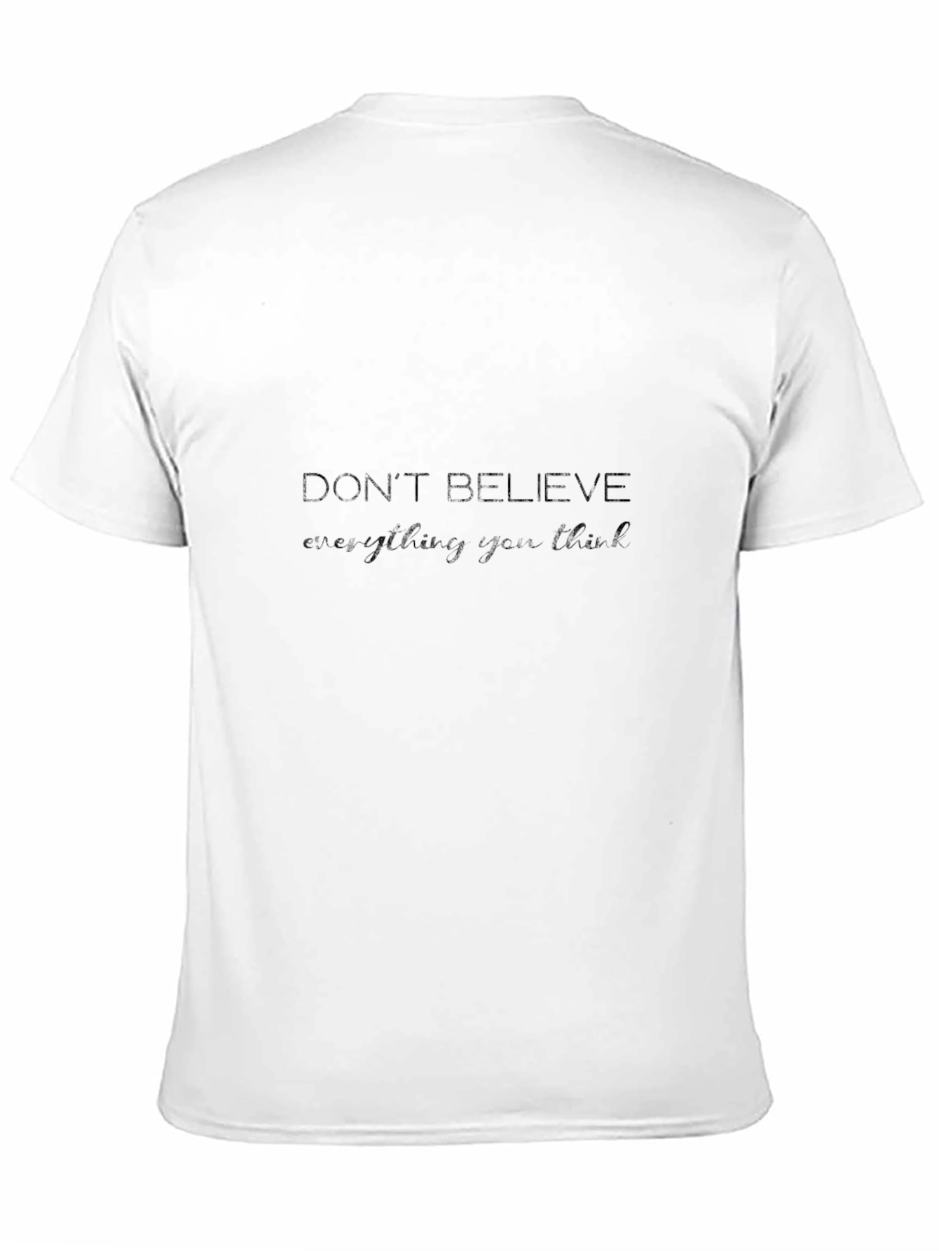 Dont Believe T-Shirt - Stylish Slogan Tee