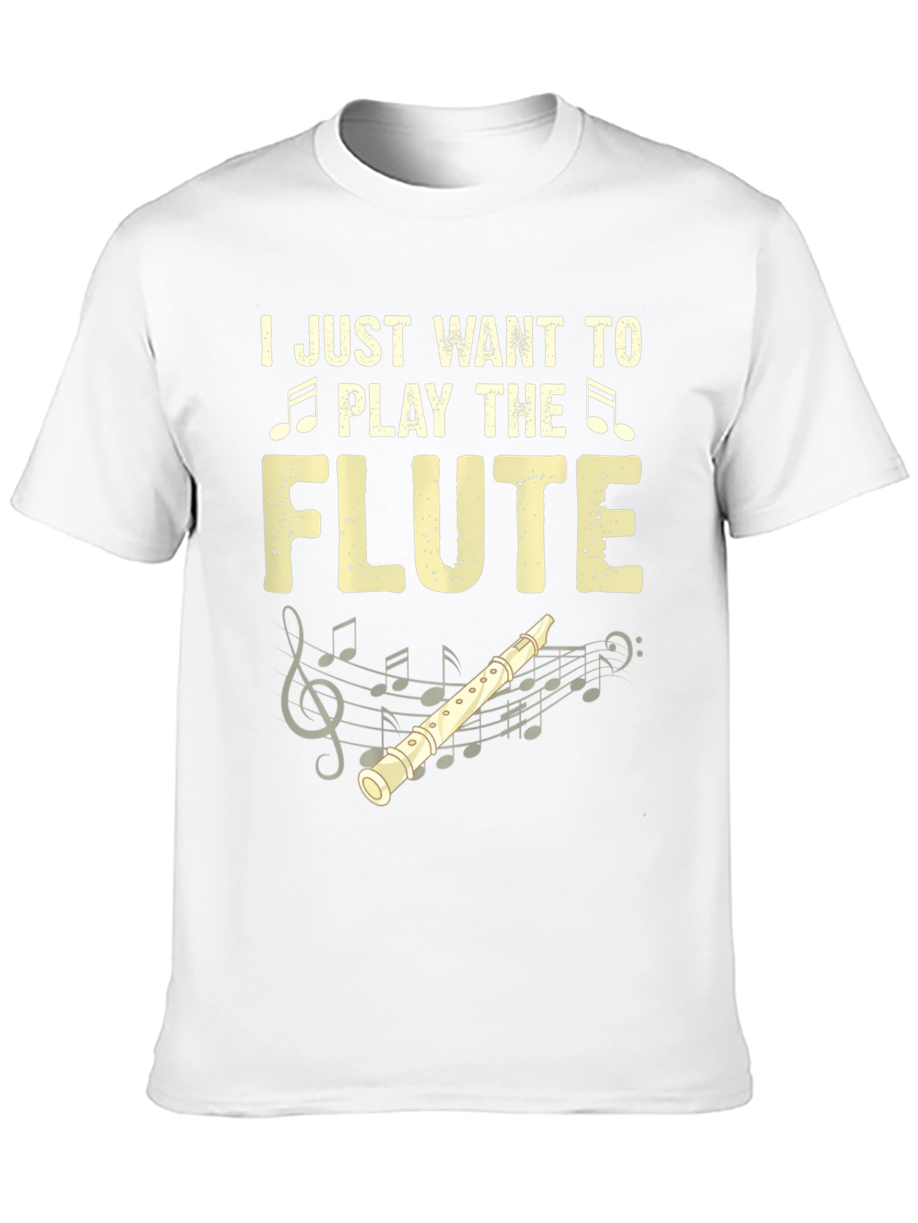 I Just Want To Play The Flute T-Shirt