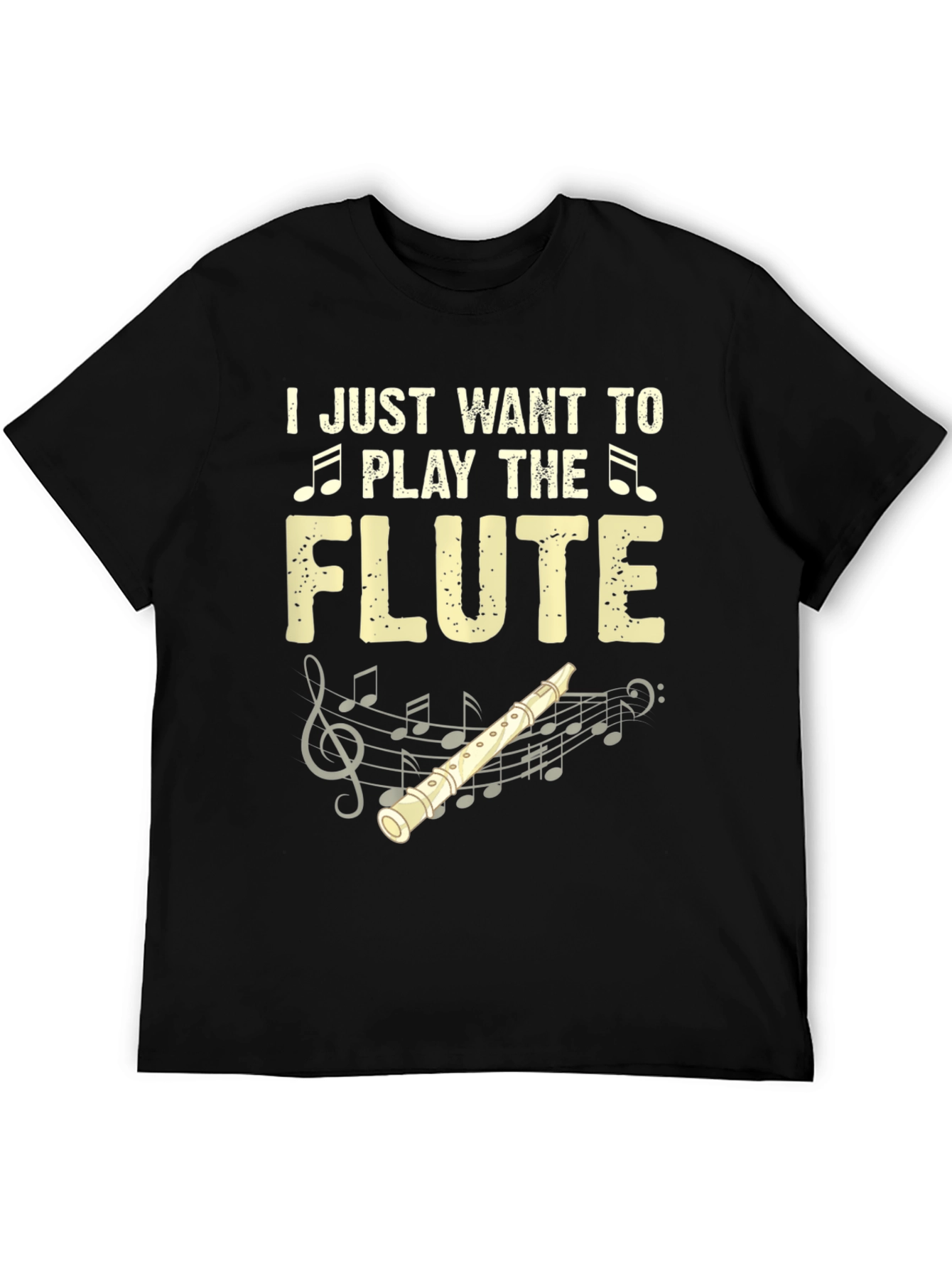 I Just Want To Play The Flute T-Shirt