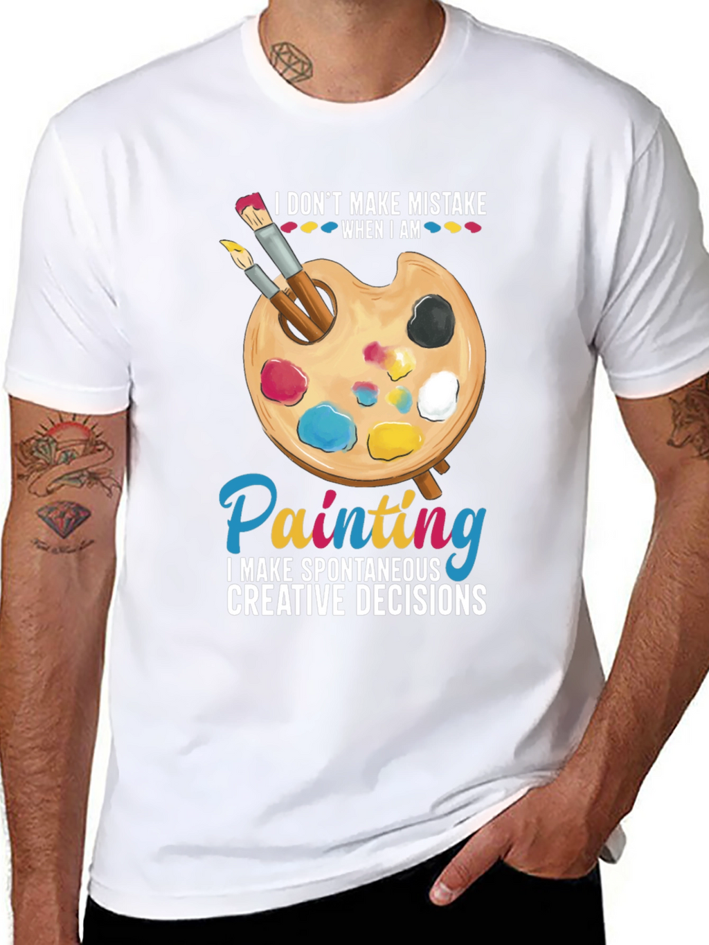 Painters Humor T-Shirt: I Dont Make Mistakes