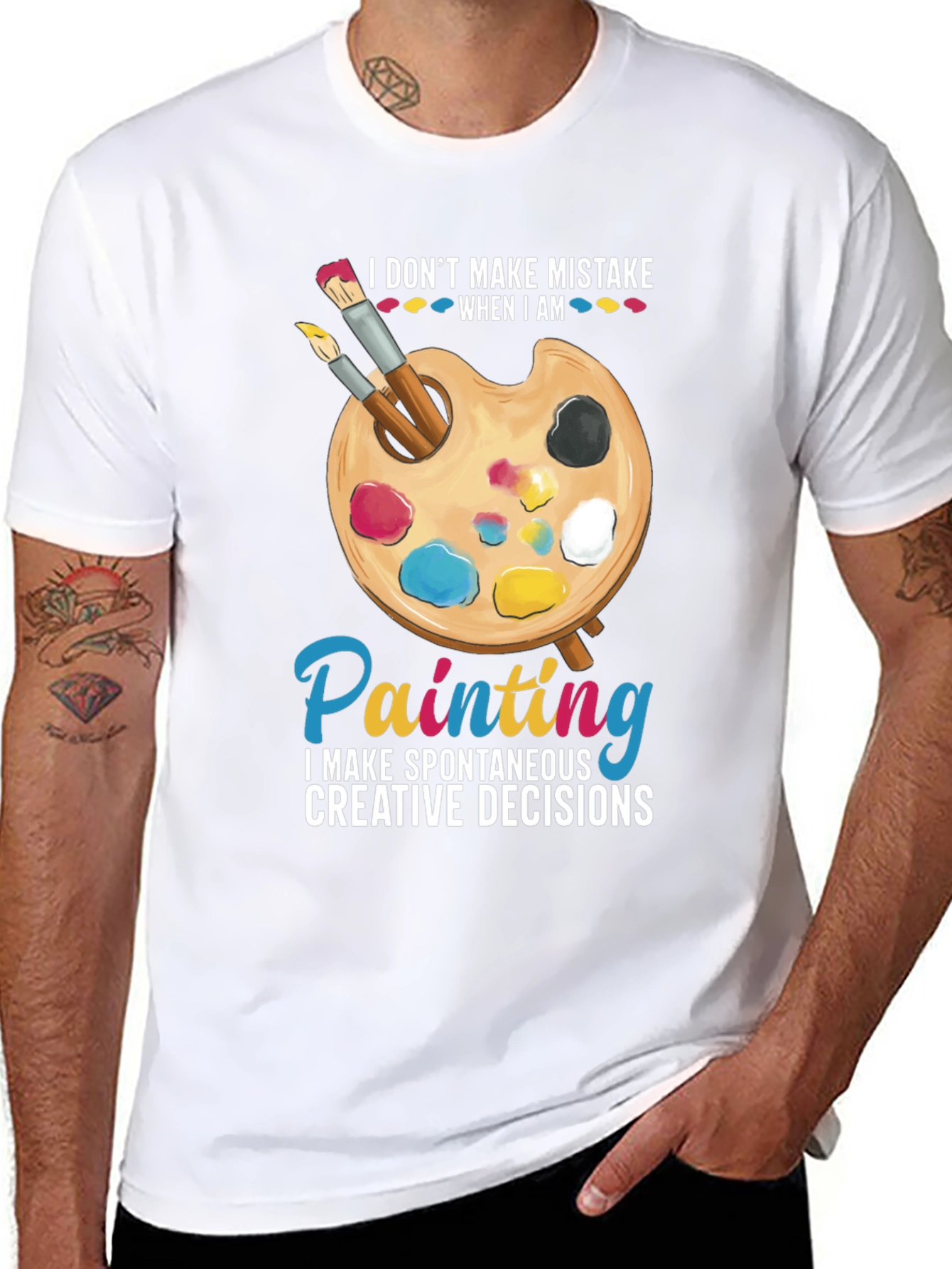 Painters Humor T-Shirt: I Dont Make Mistakes