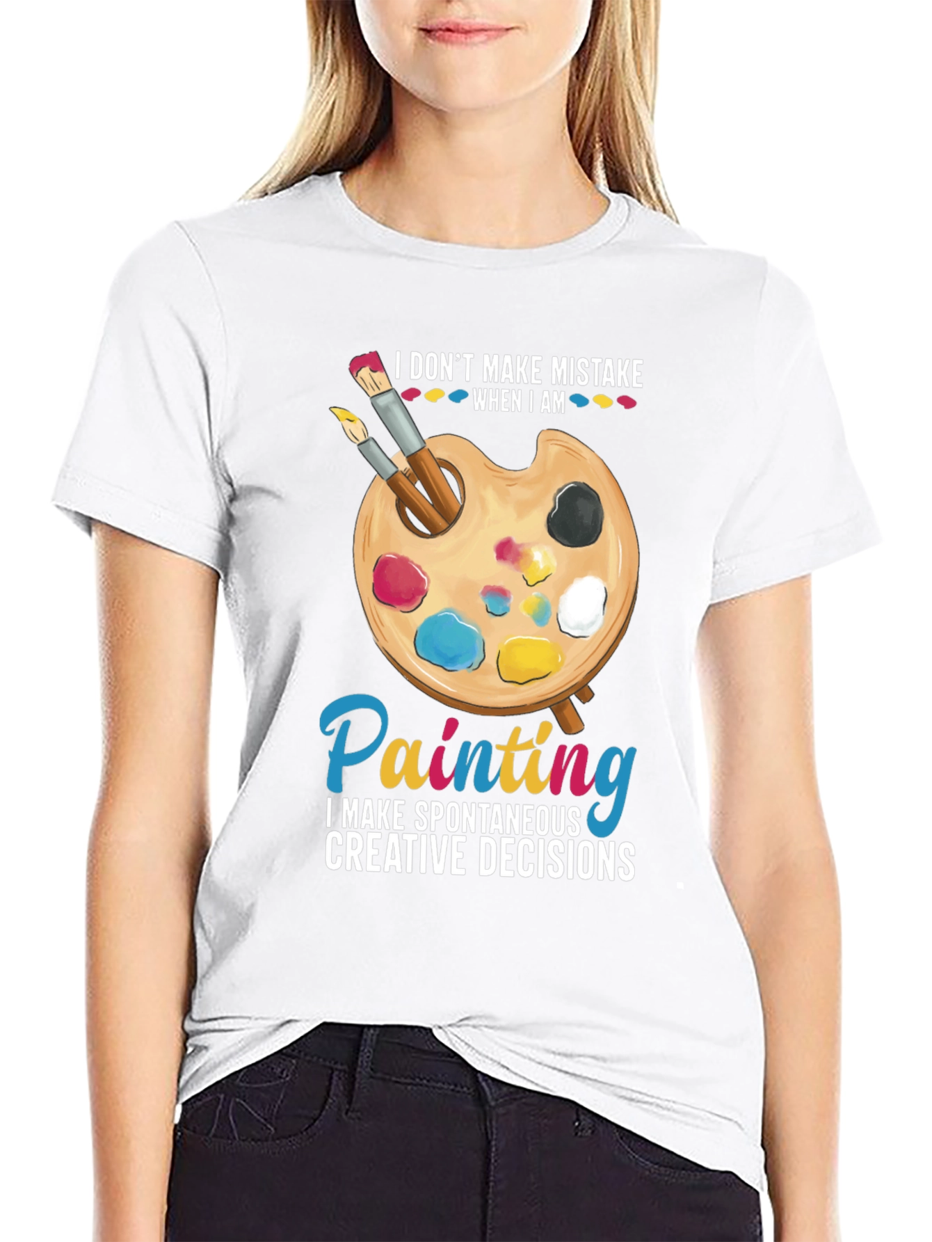 Painters Humor T-Shirt: I Dont Make Mistakes