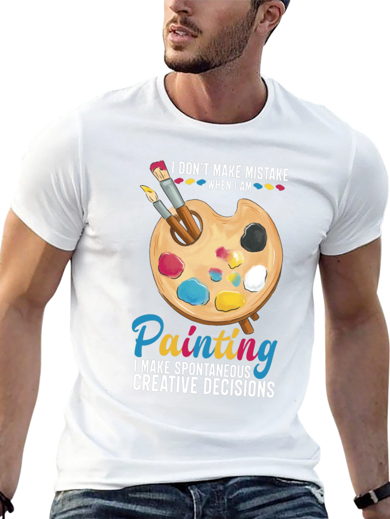 Painters Humor T-Shirt: I Dont Make Mistakes