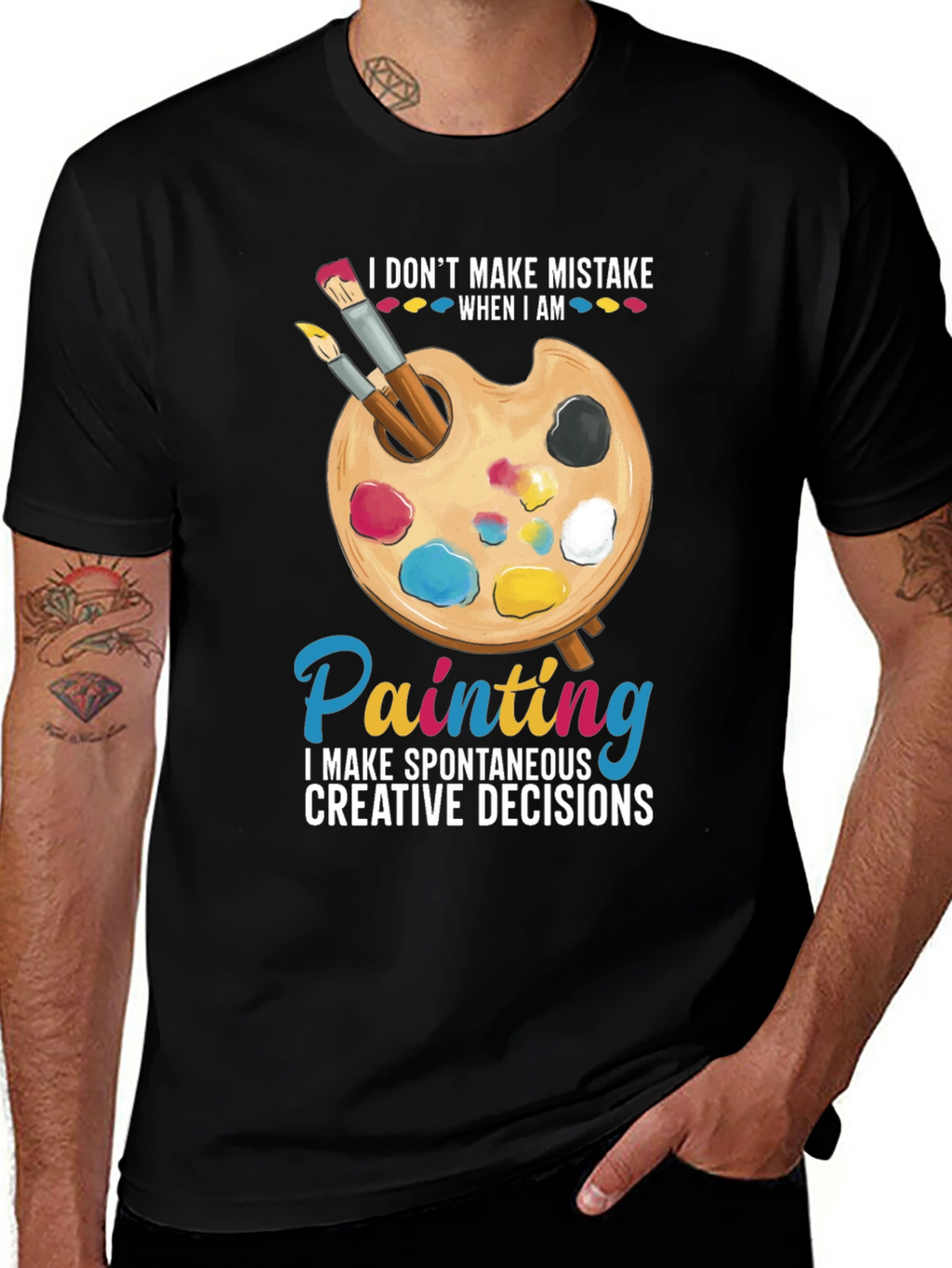 Painters Humor T-Shirt: I Dont Make Mistakes