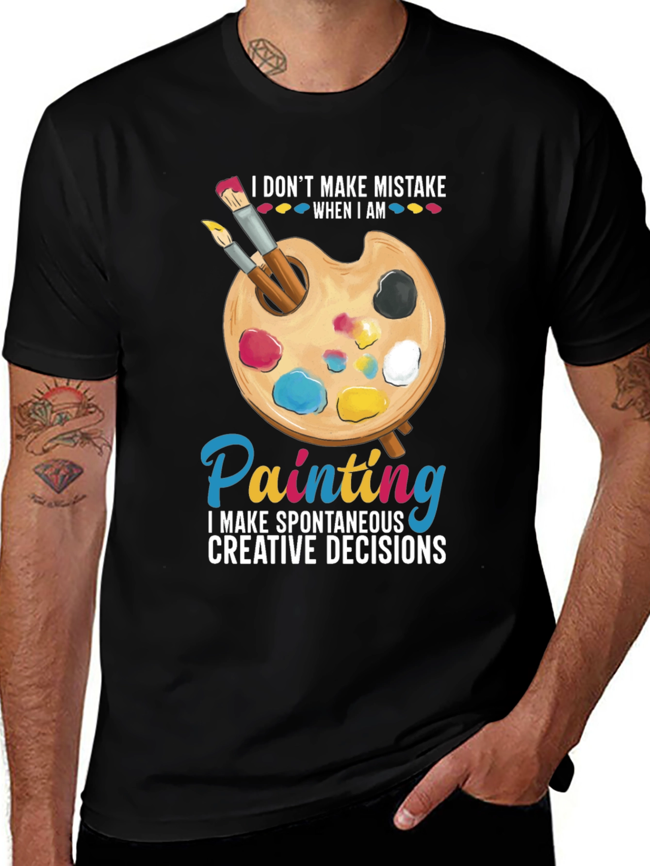 Painters Humor T-Shirt: I Dont Make Mistakes