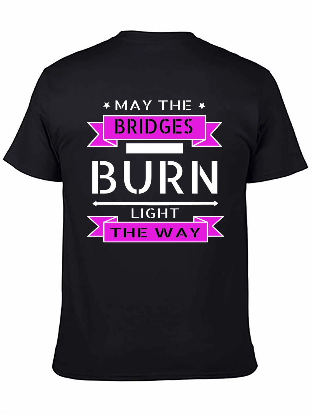 Burn Bridges Graphic Tee