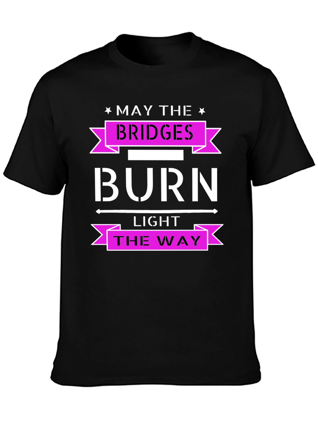 Burn Bridges Graphic Tee