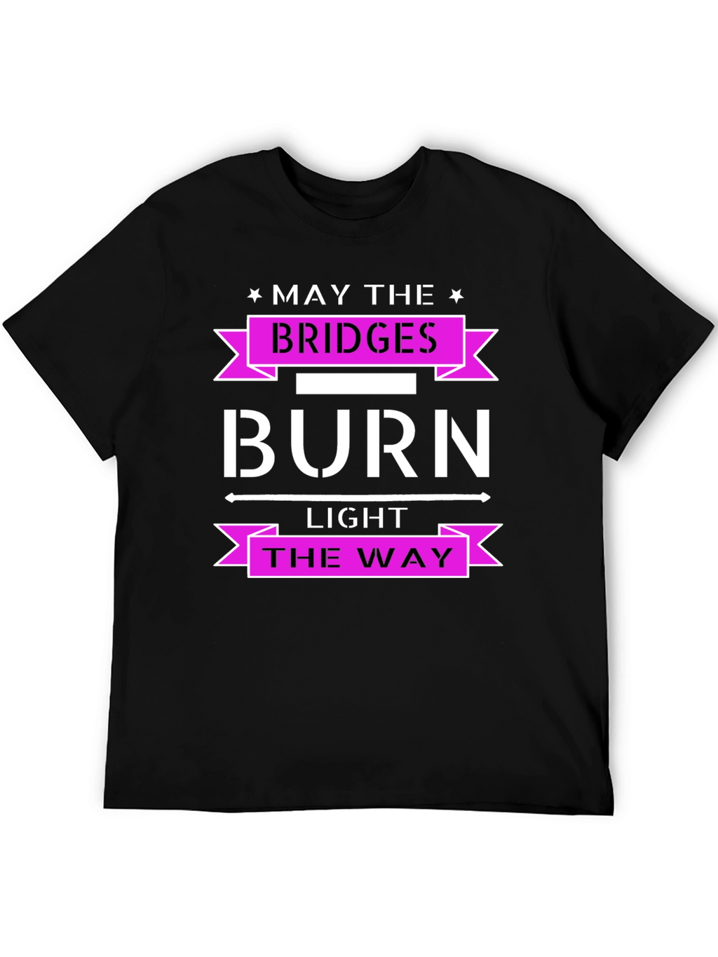 Burn Bridges Graphic Tee