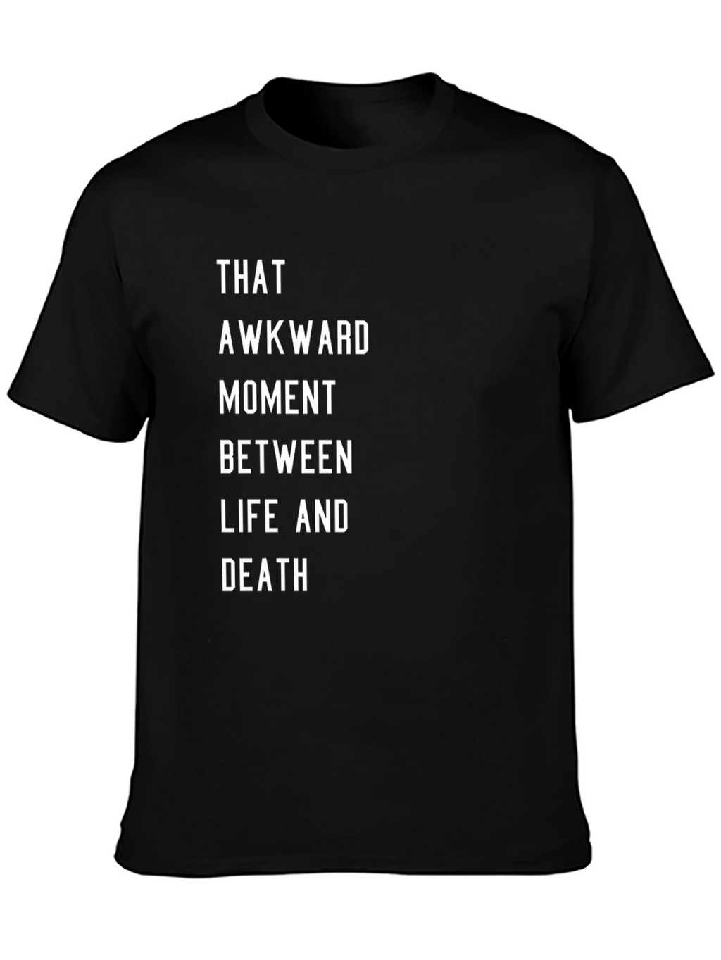 Awkward Moment T-Shirt: Life & Death Graphic Tee