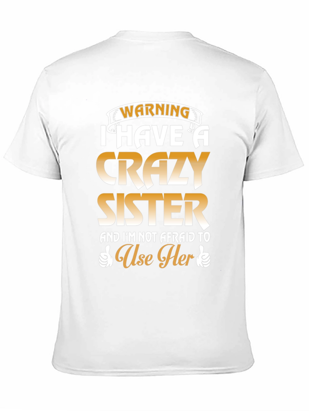 Warning: I Have a Crazy Sister T-Shirt