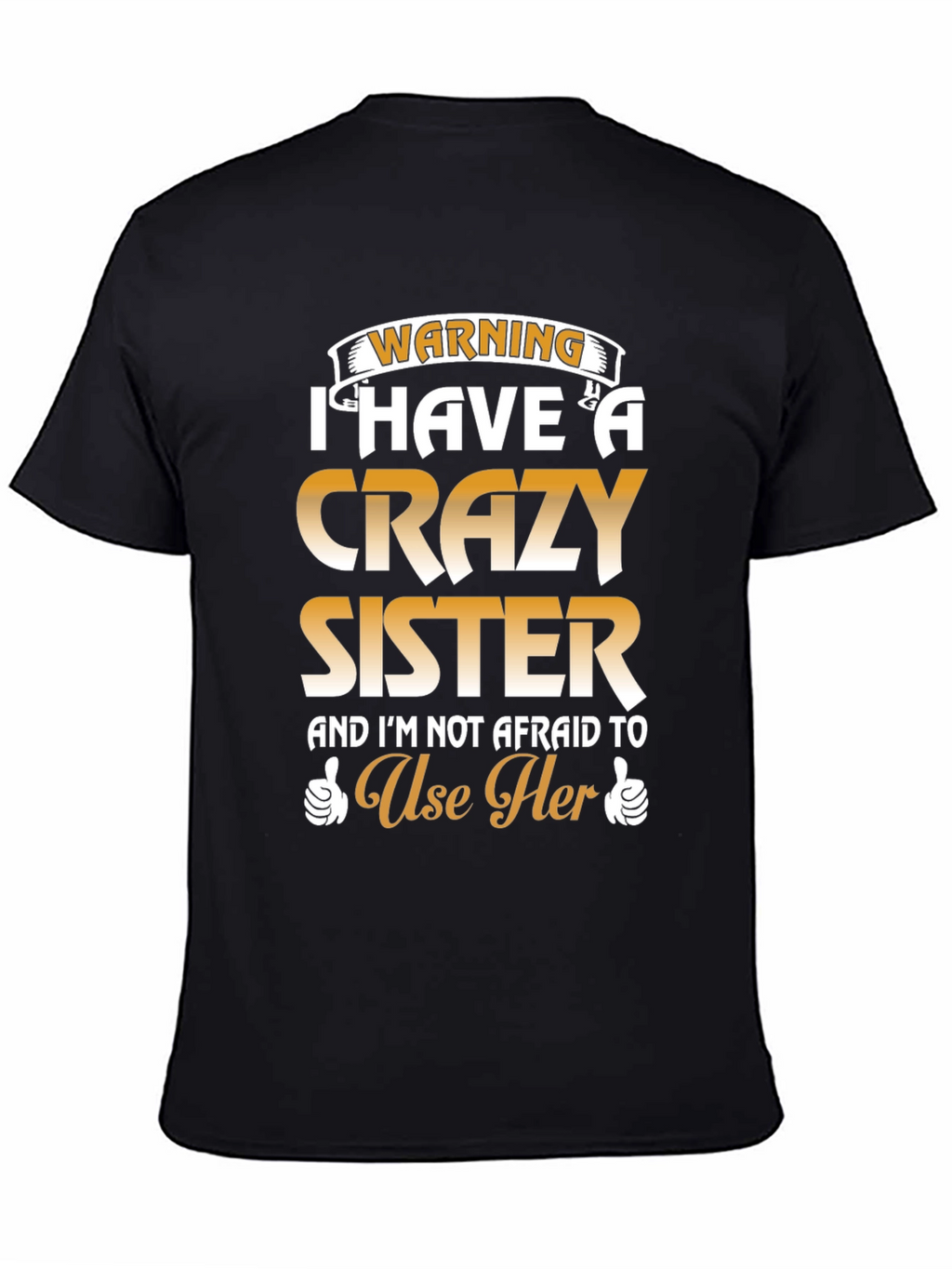 Warning: I Have a Crazy Sister T-Shirt