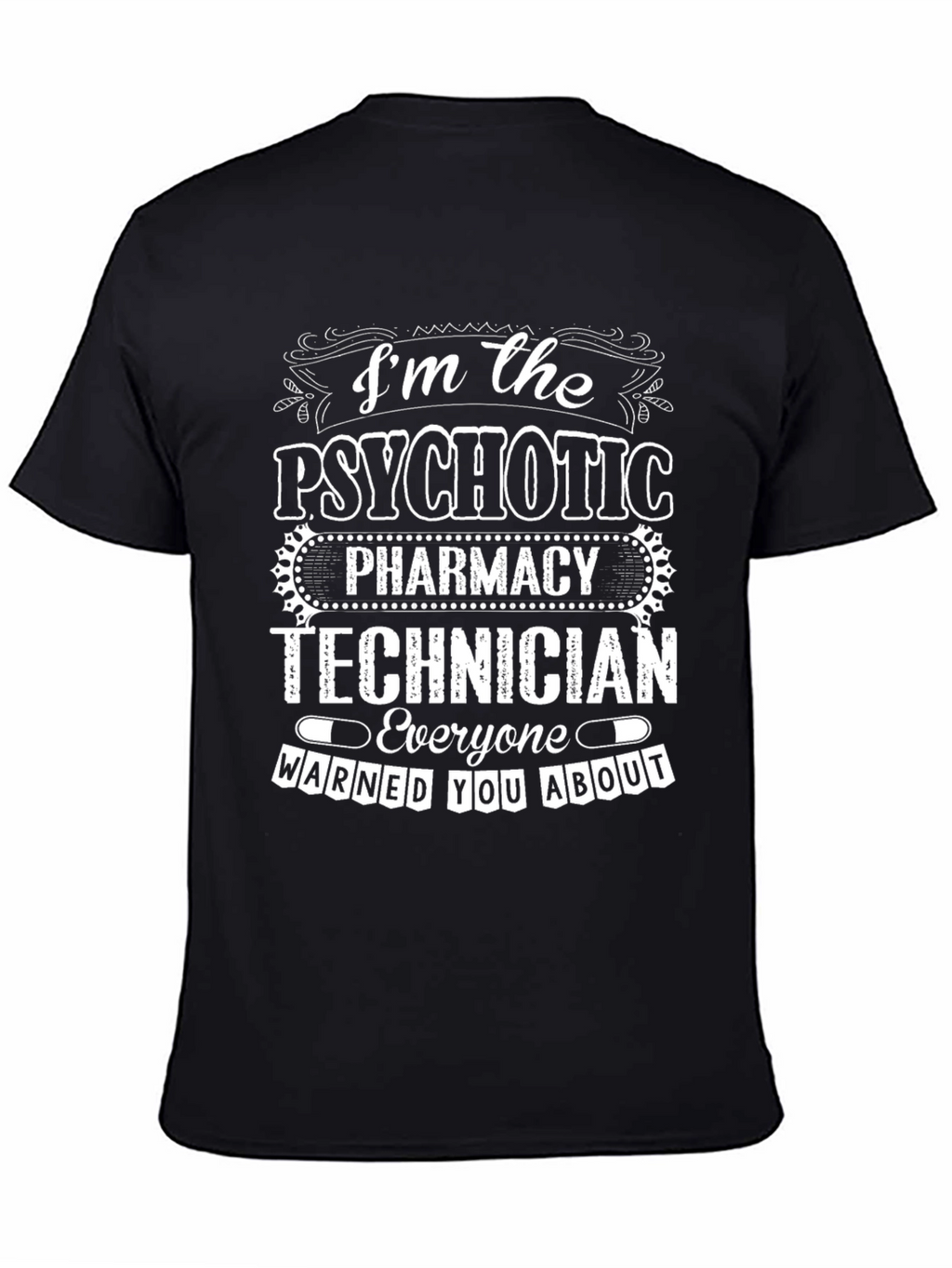 Psychotic Pharmacy Technician T-Shirt
