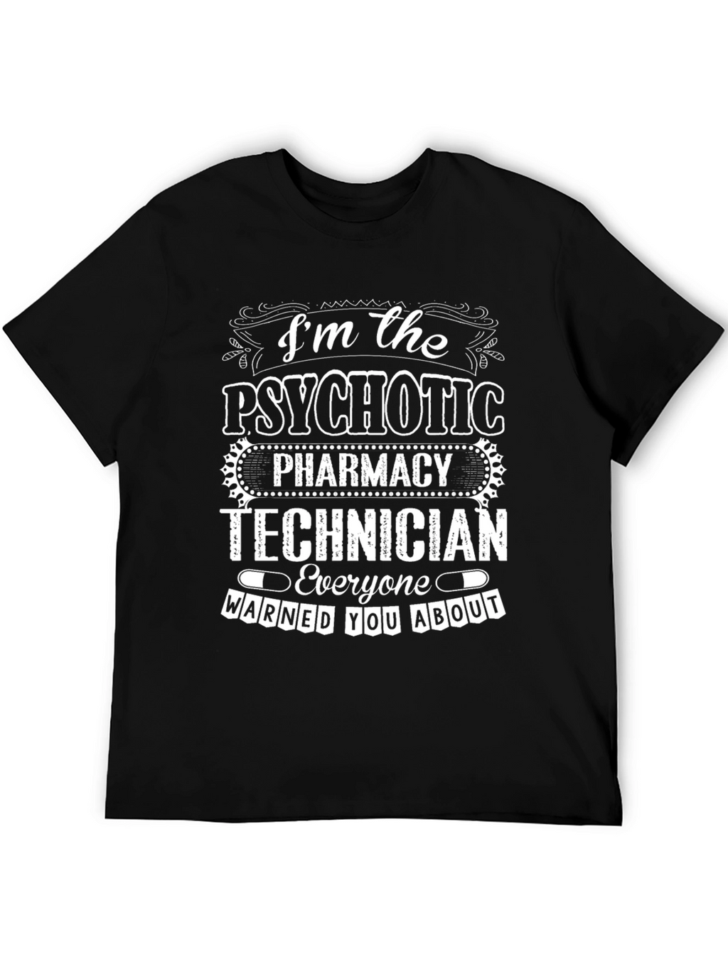 Psychotic Pharmacy Technician T-Shirt