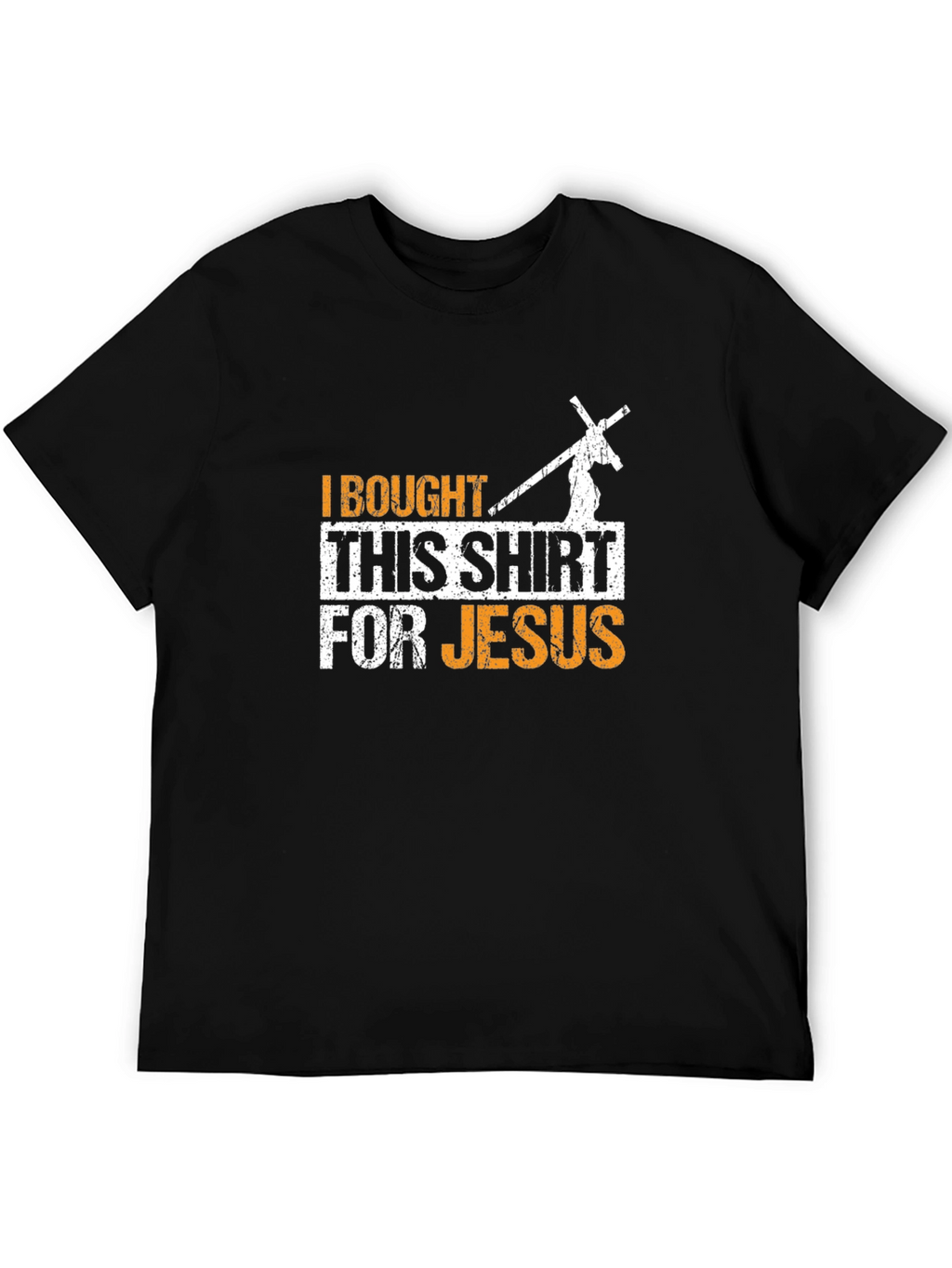 I Bought This Shirt For Jesus Black T-Shirt