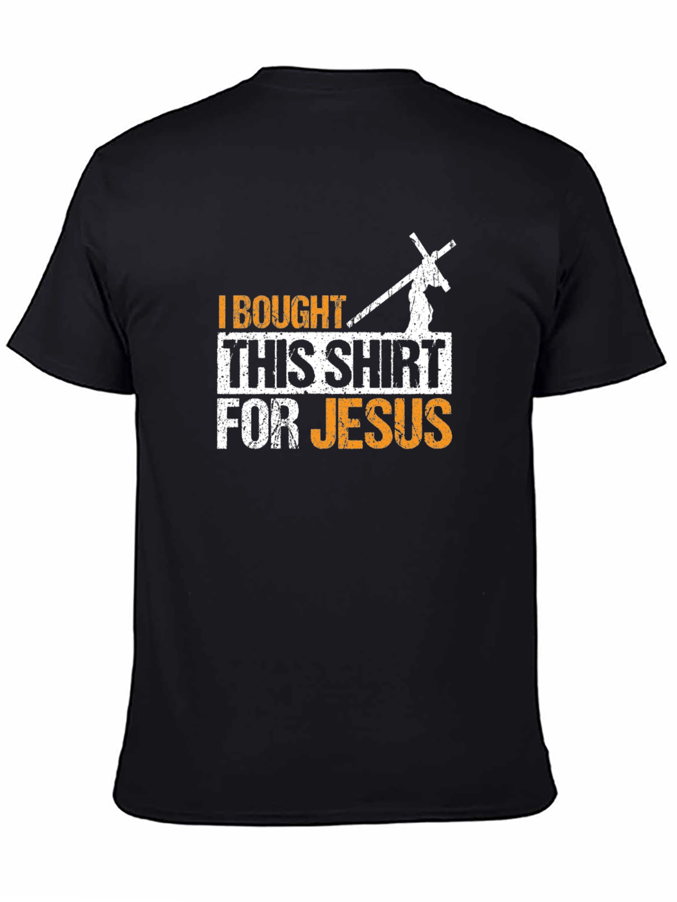 I Bought This Shirt For Jesus Black T-Shirt