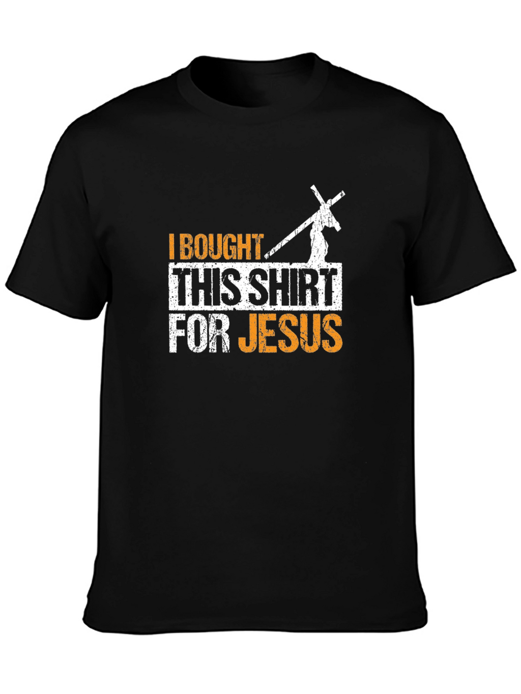 I Bought This Shirt For Jesus Black T-Shirt