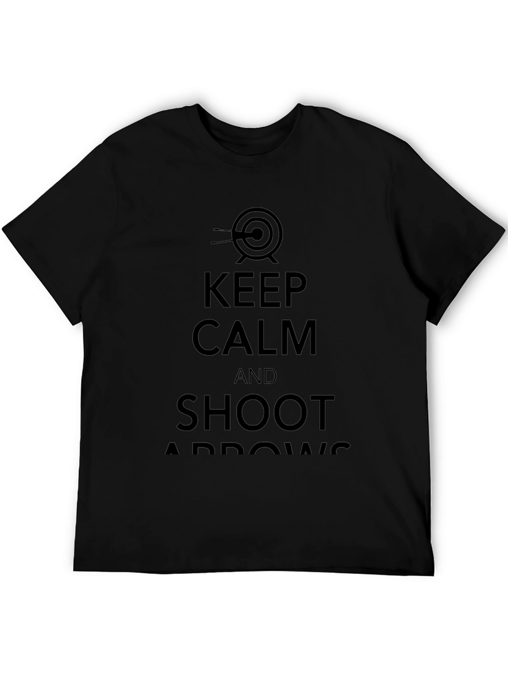 Keep Calm and Shoot Arrows Black T-Shirt