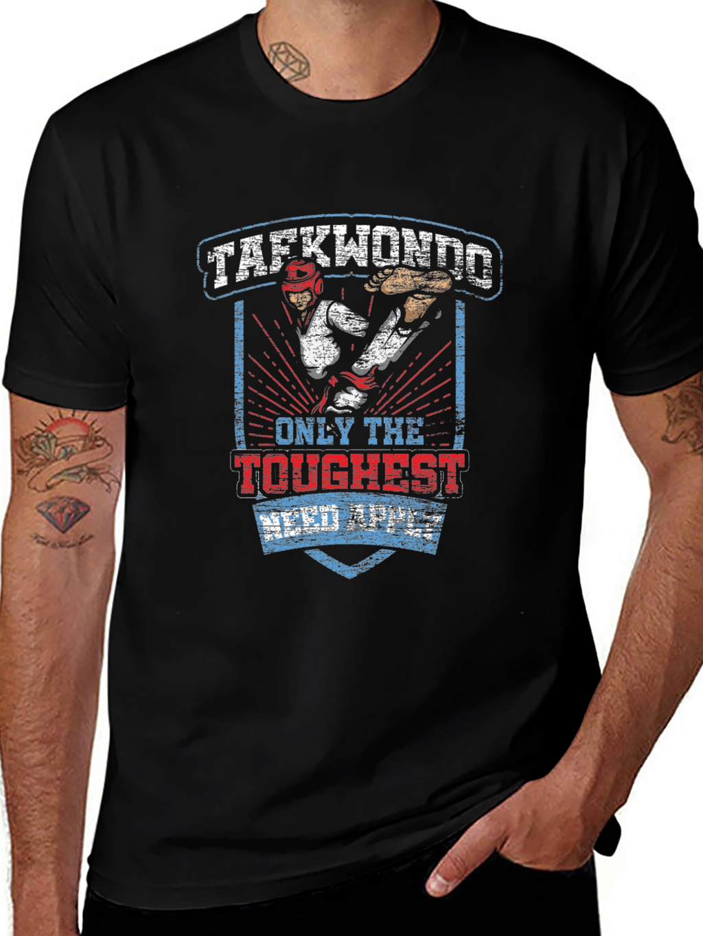 Taekwondo T-Shirt: Only the Toughest Need Apply