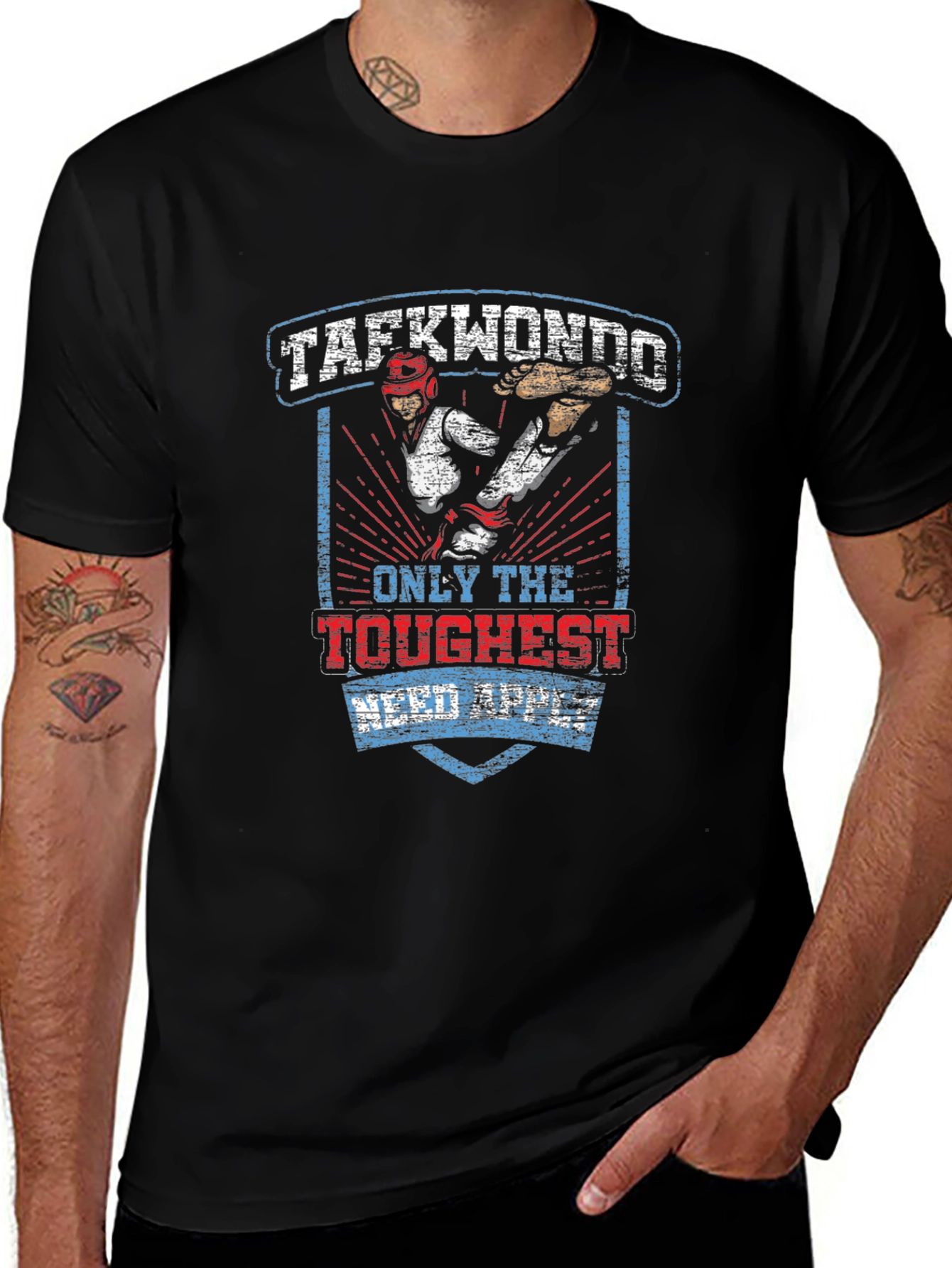 Taekwondo T-Shirt: Only the Toughest Need Apply