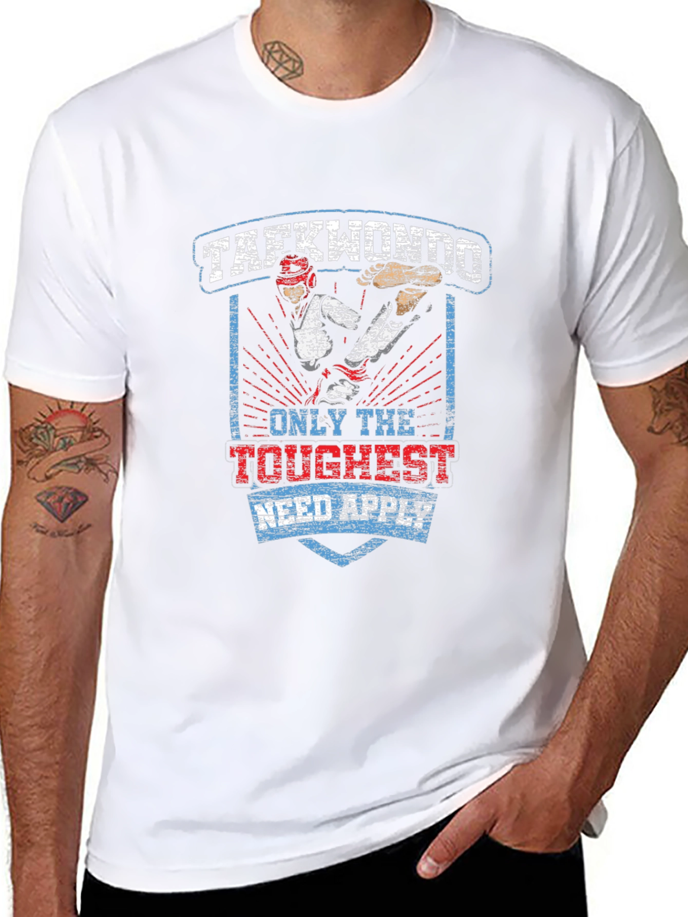 Taekwondo T-Shirt: Only the Toughest Need Apply