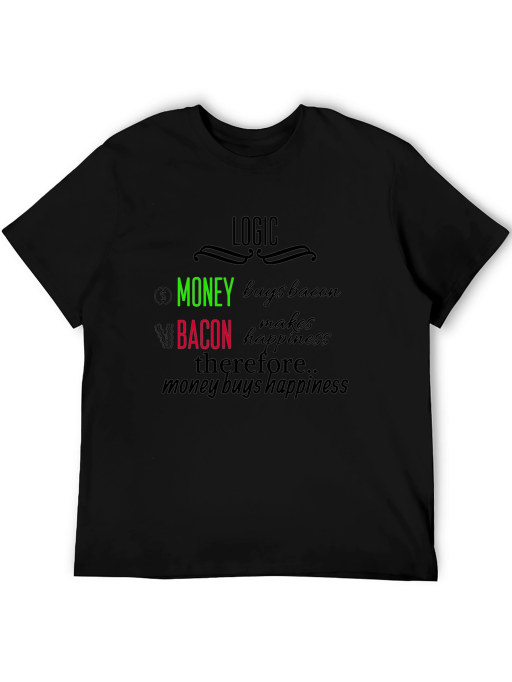 Logic: Money Buys Bacon T-Shirt - Funny Foodie Tee