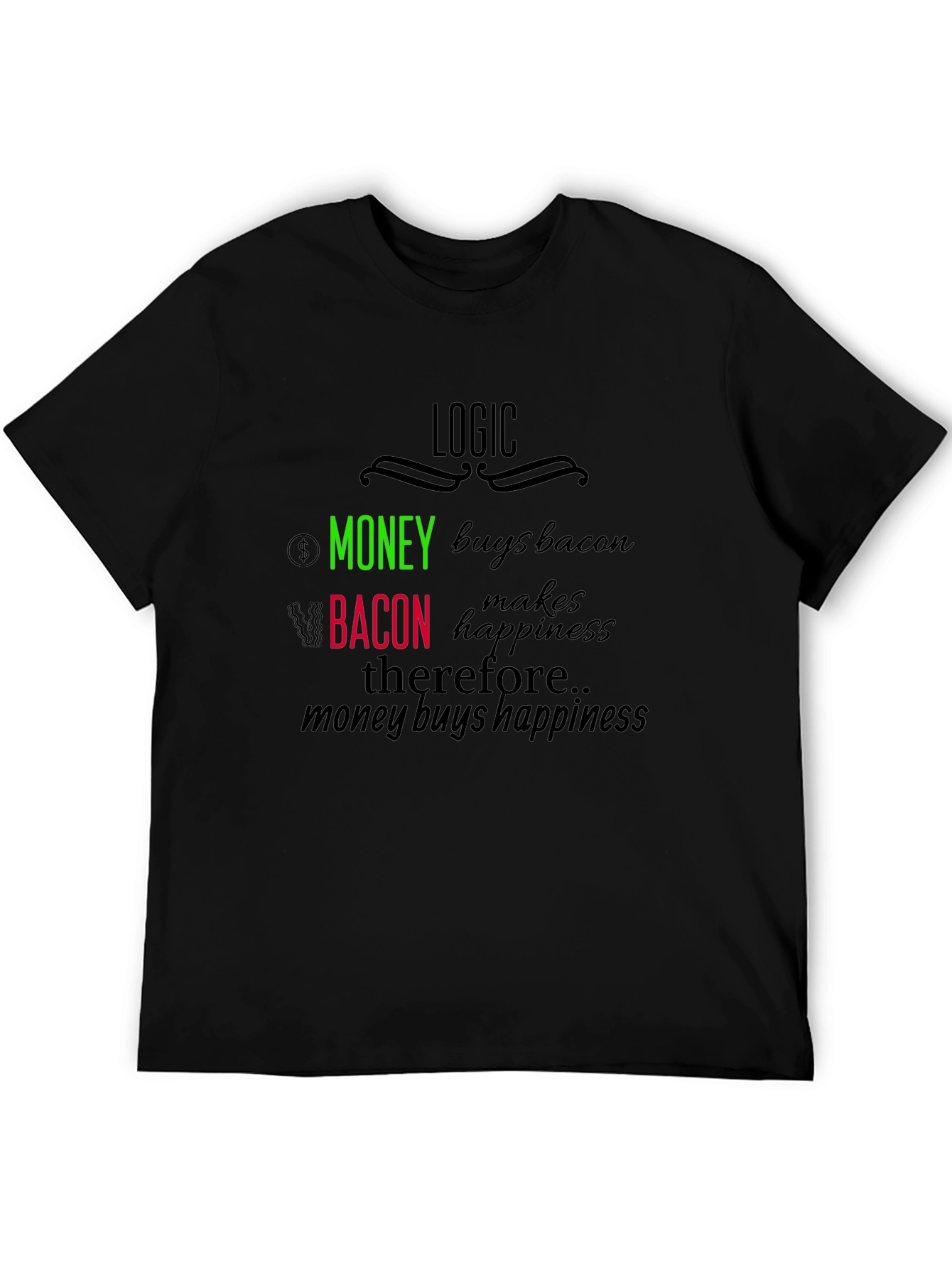 Logic: Money Buys Bacon T-Shirt - Funny Foodie Tee