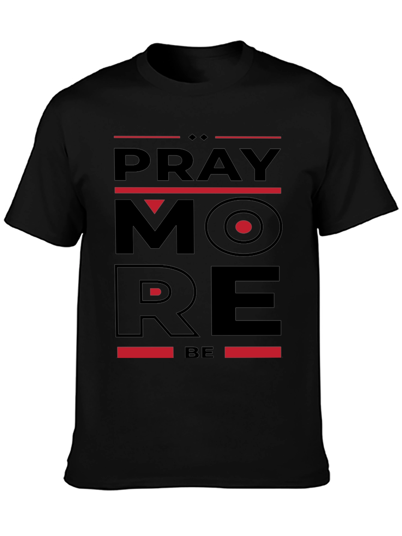 Pray More Be More Black Graphic Tee