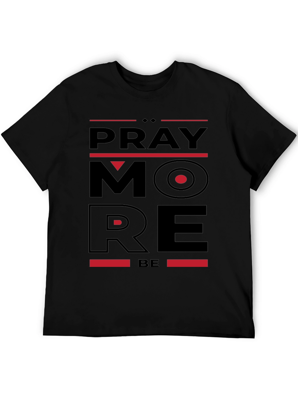 Pray More Be More Black Graphic Tee