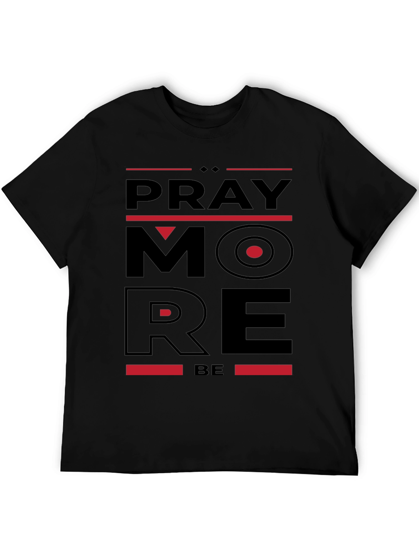 Pray More Be More Black Graphic Tee