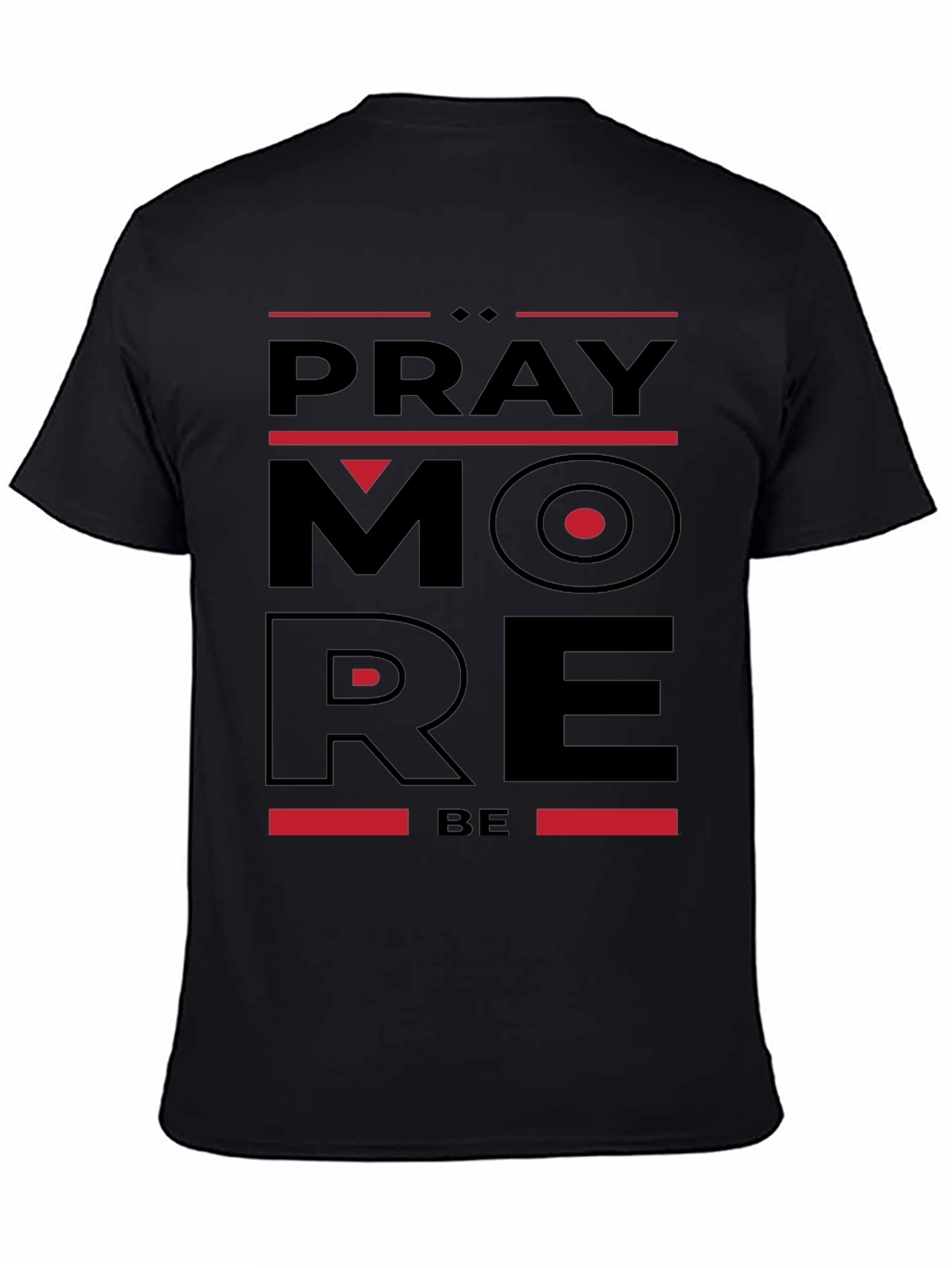 Pray More Be More Black Graphic Tee