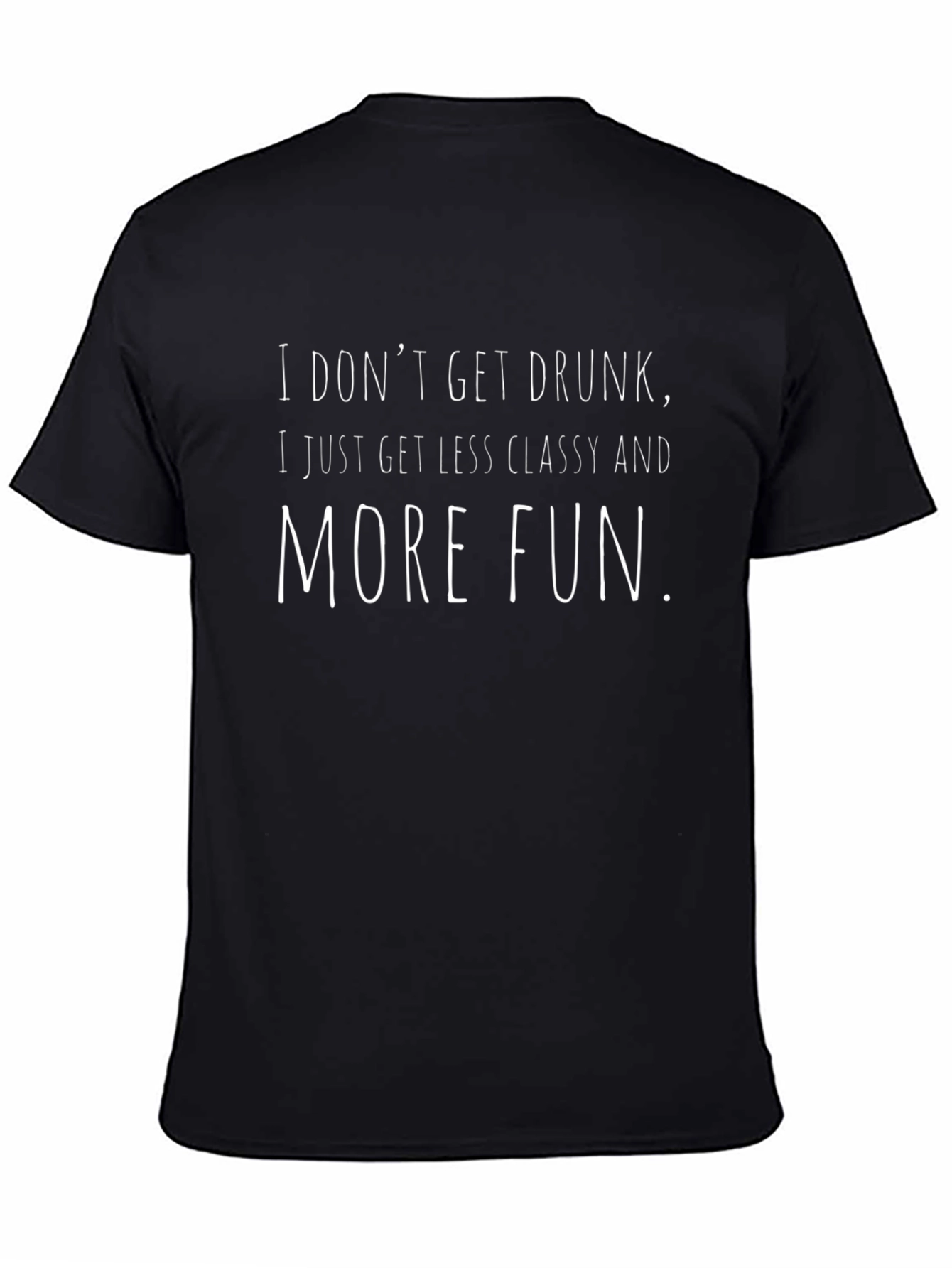 Funny Less Classy More Fun Graphic T-Shirt