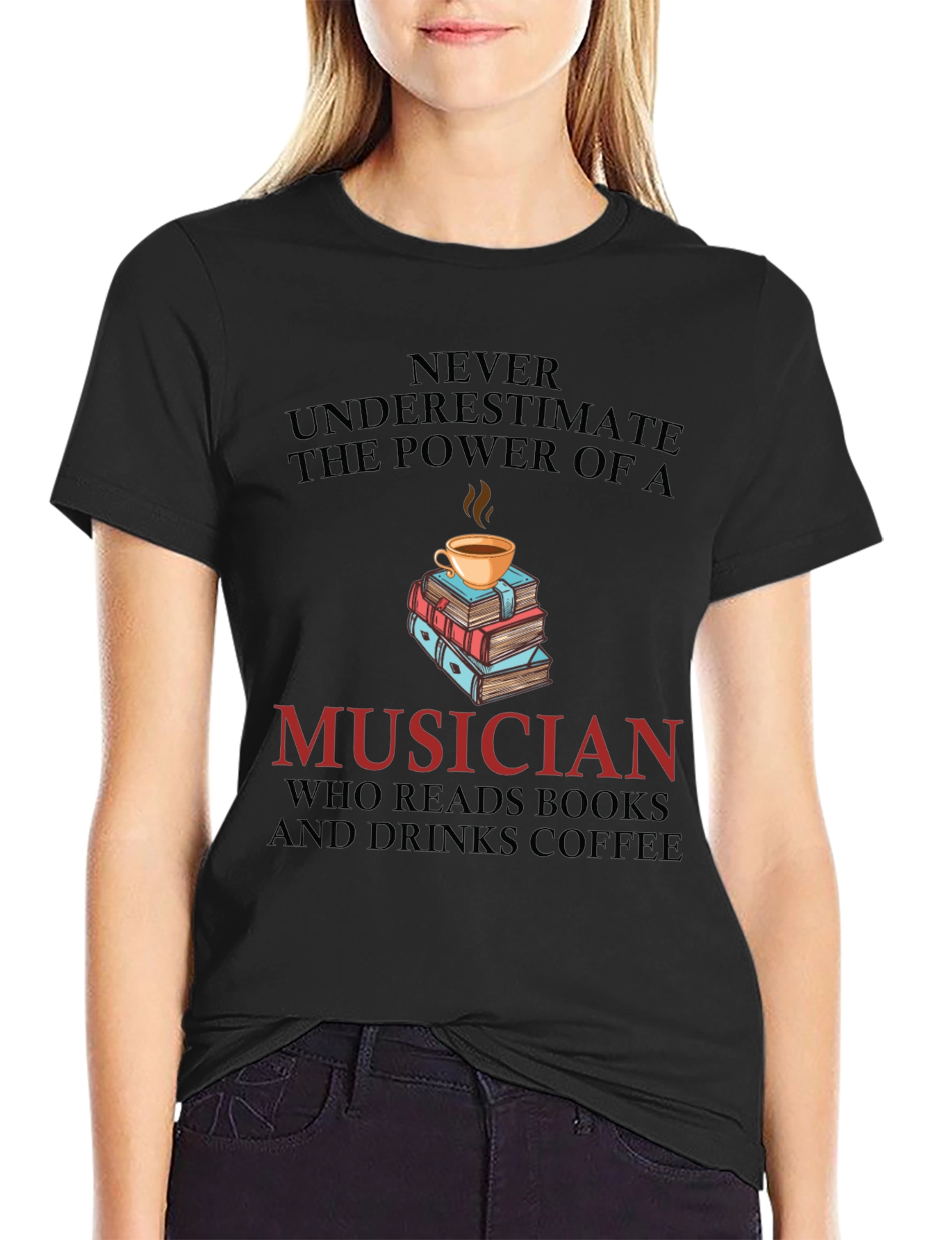 Musician Coffee & Books T-Shirt - Never Underestimate the Power
