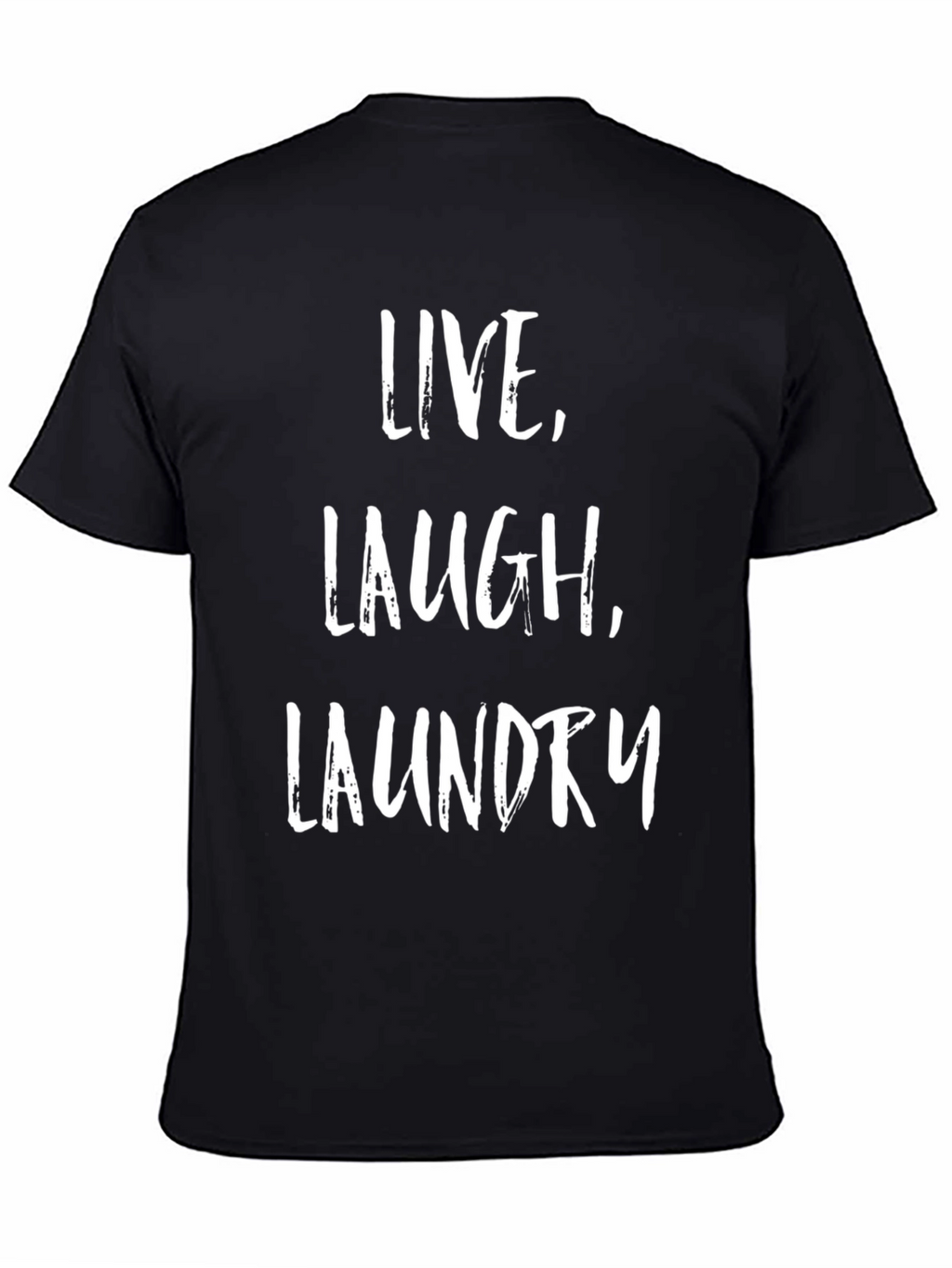 Live Laugh Laundry T-Shirt - Funny Novelty Tee