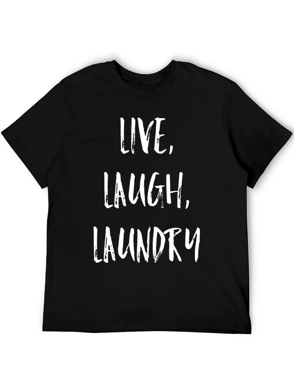 Live Laugh Laundry T-Shirt - Funny Novelty Tee