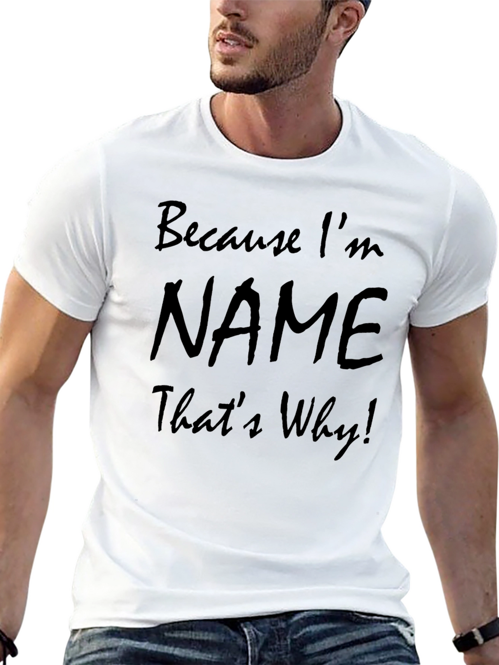 Because Im NAME Thats Why! T-Shirt