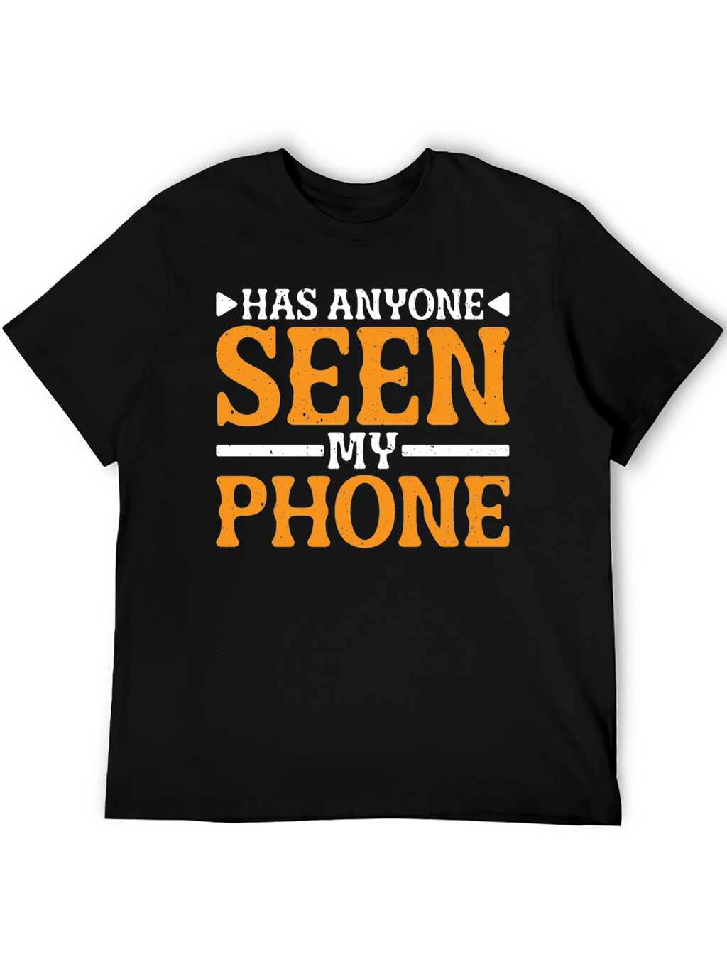 Has Anyone Seen My Phone T-Shirt