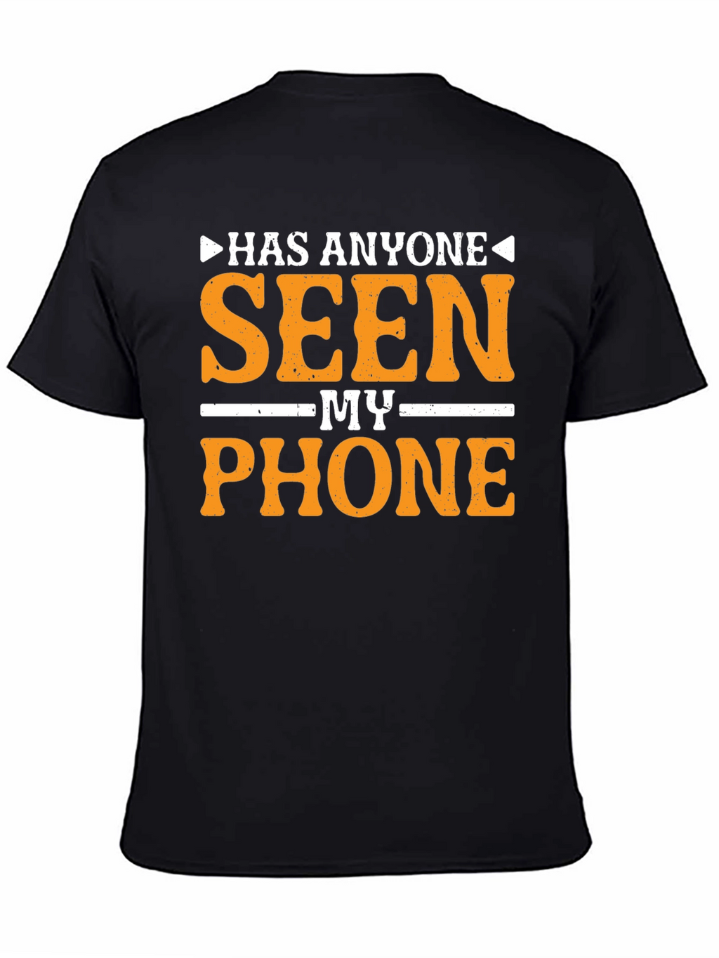 Has Anyone Seen My Phone T-Shirt