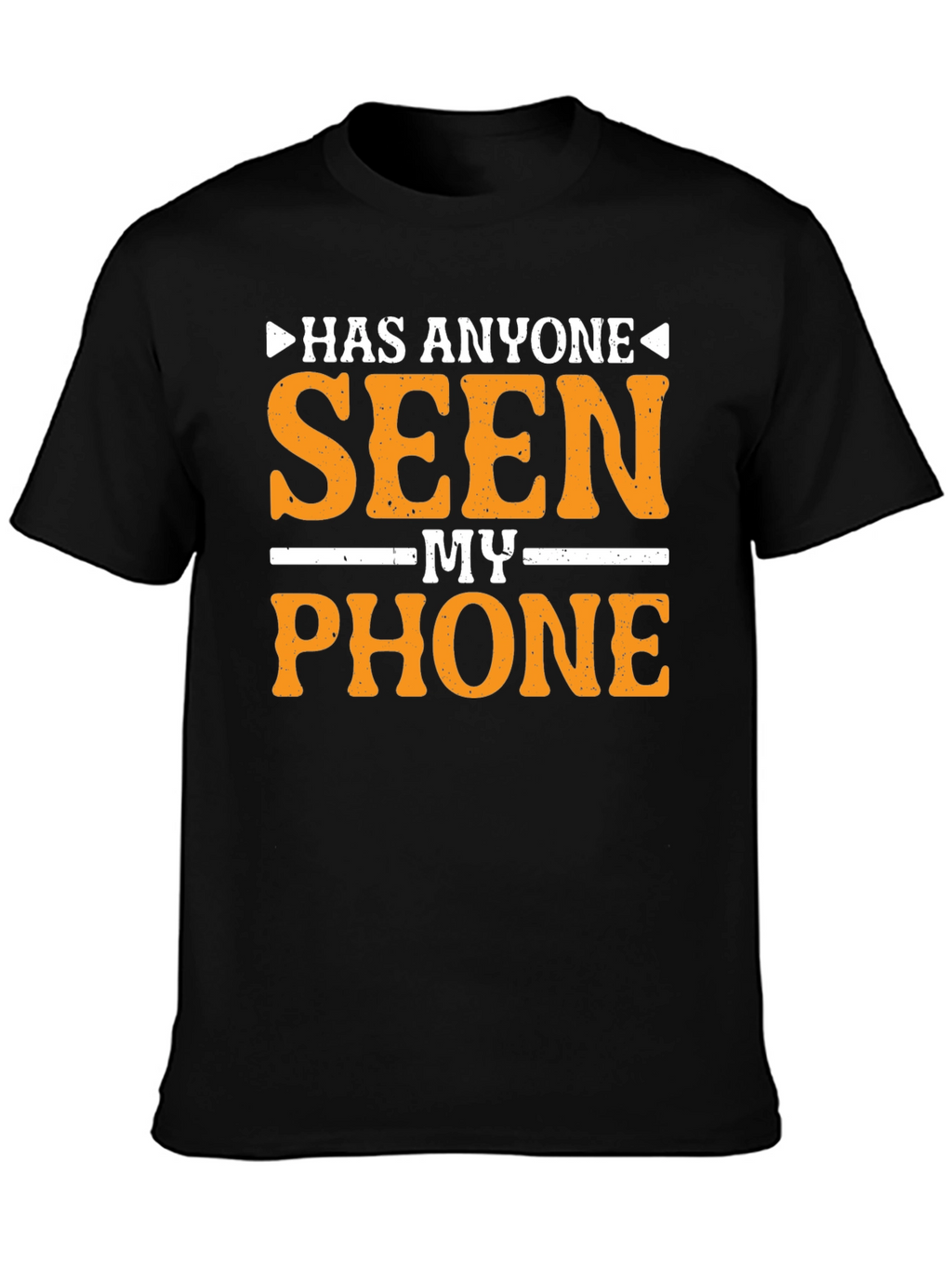 Has Anyone Seen My Phone T-Shirt
