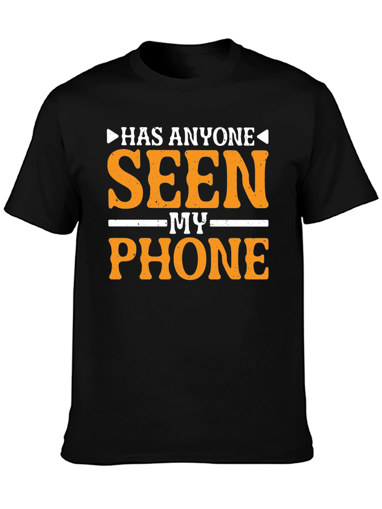 Has Anyone Seen My Phone T-Shirt