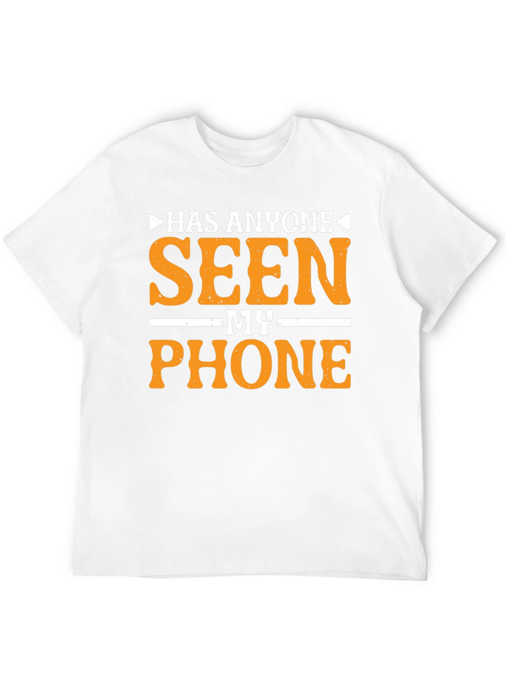 Has Anyone Seen My Phone T-Shirt