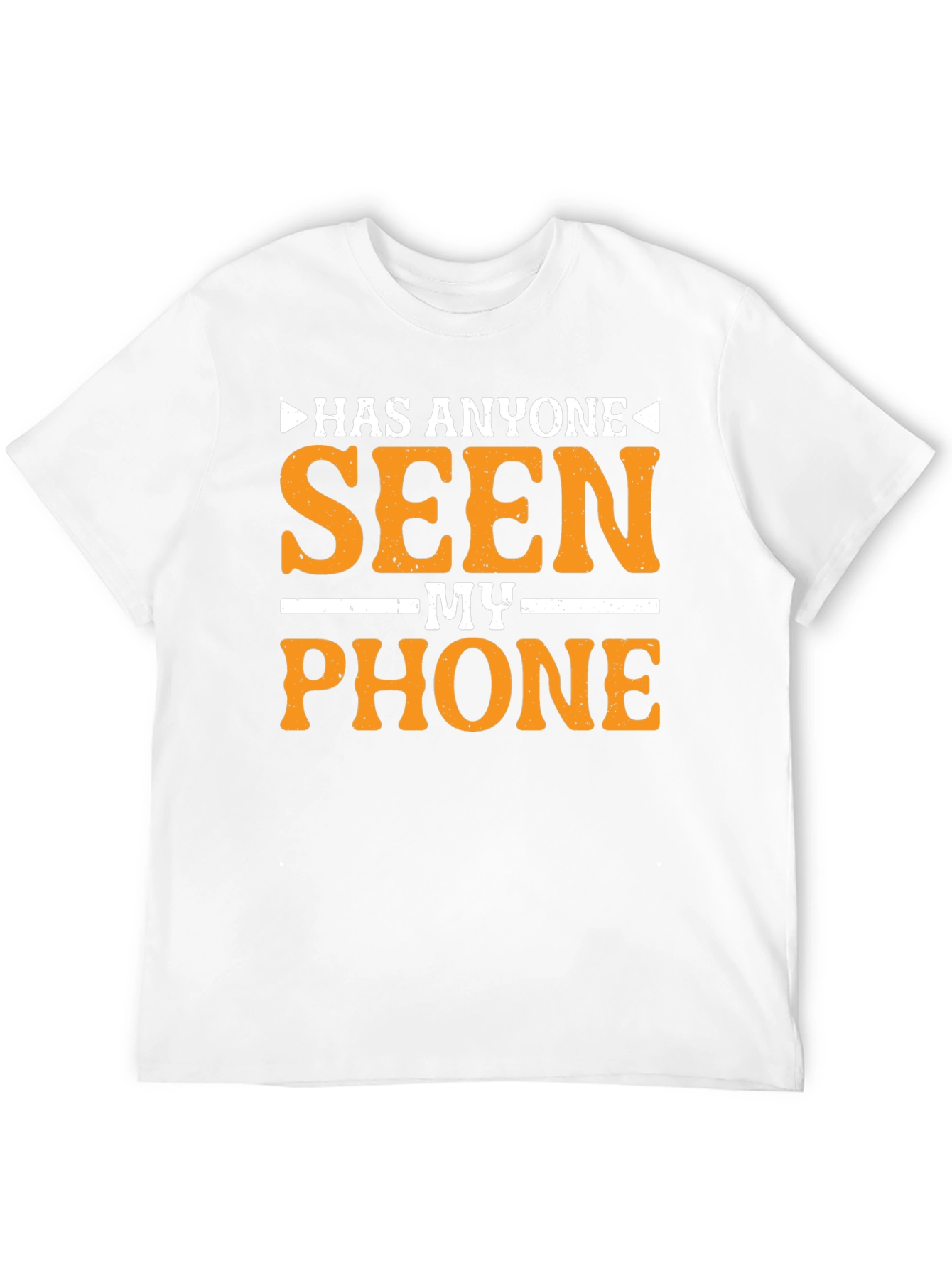Has Anyone Seen My Phone T-Shirt