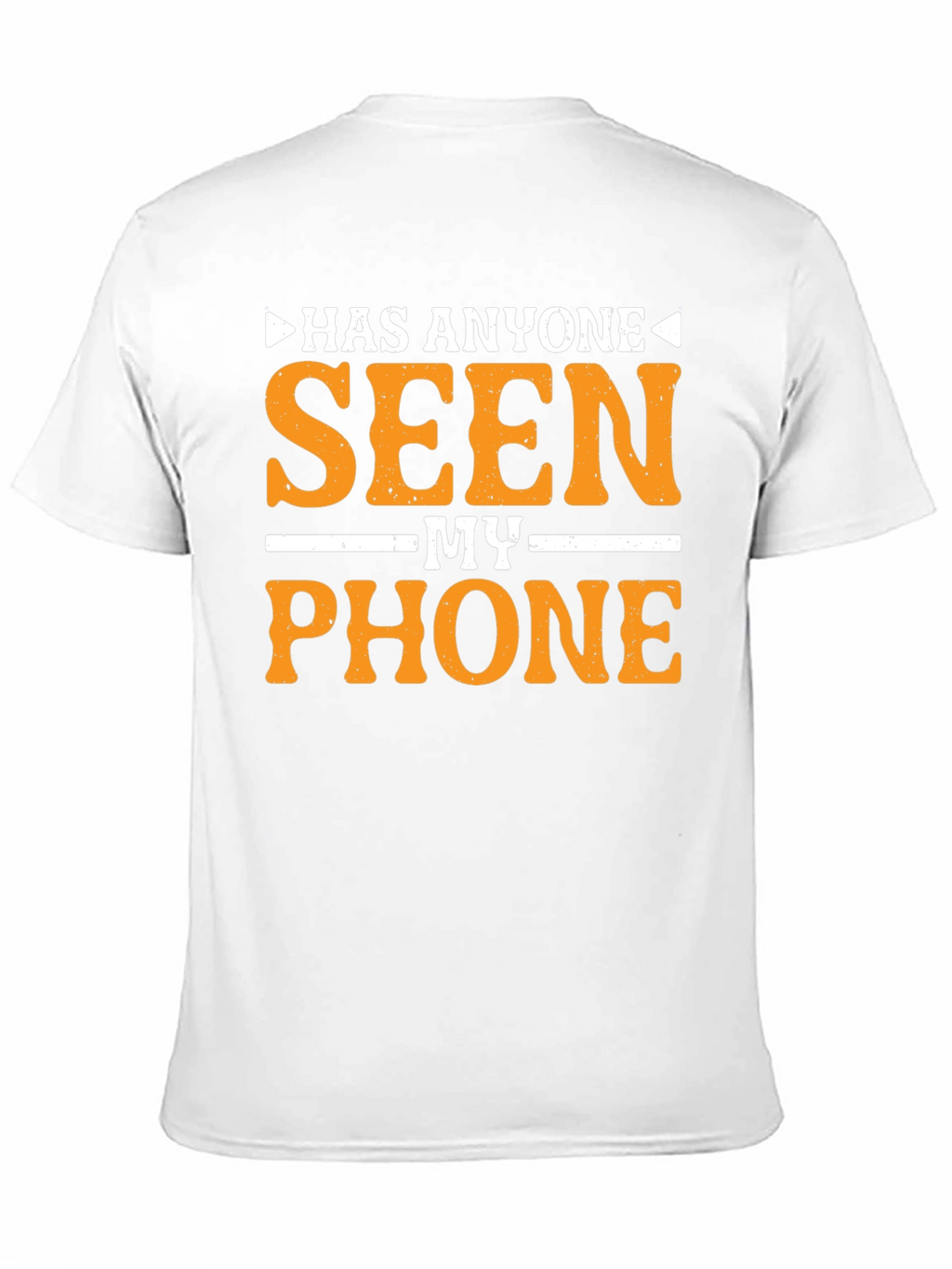 Has Anyone Seen My Phone T-Shirt