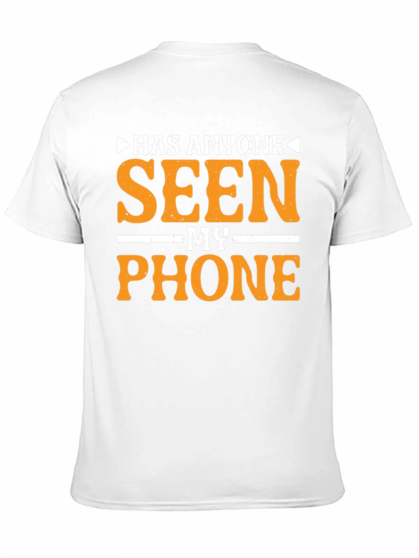 Has Anyone Seen My Phone T-Shirt
