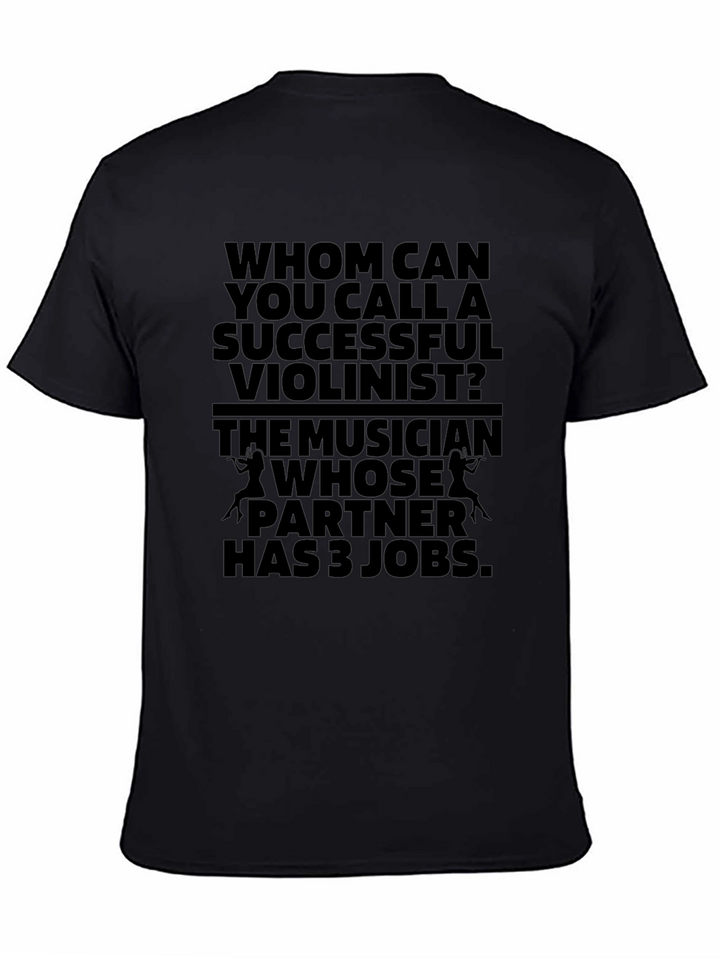 Humorous Violinist T-Shirt - Musicians Joke