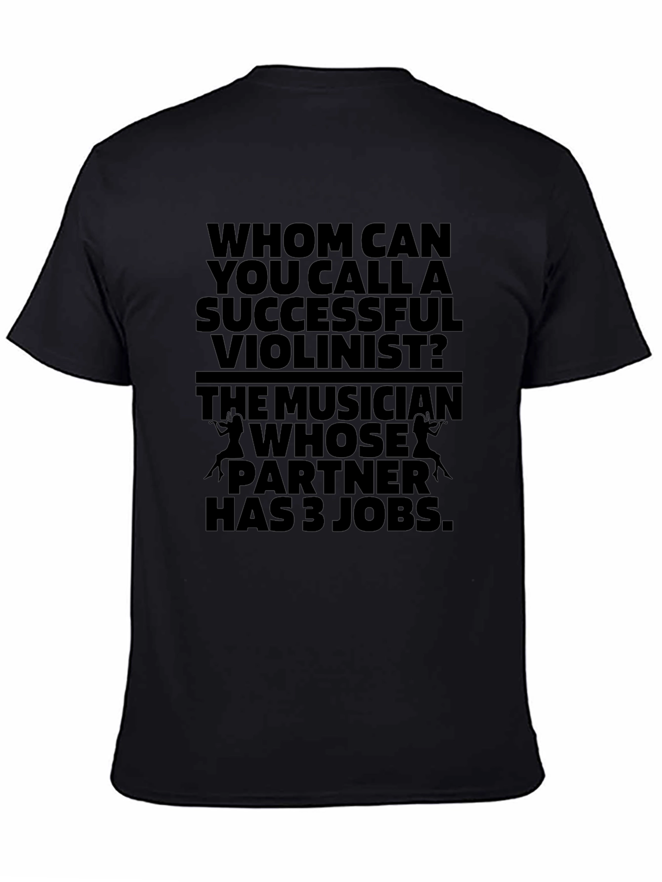 Humorous Violinist T-Shirt - Musicians Joke