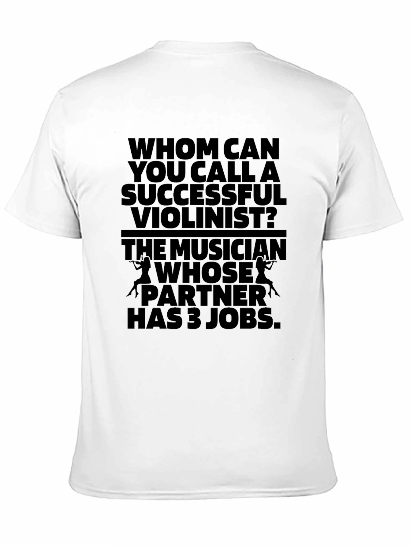 Humorous Violinist T-Shirt - Musicians Joke